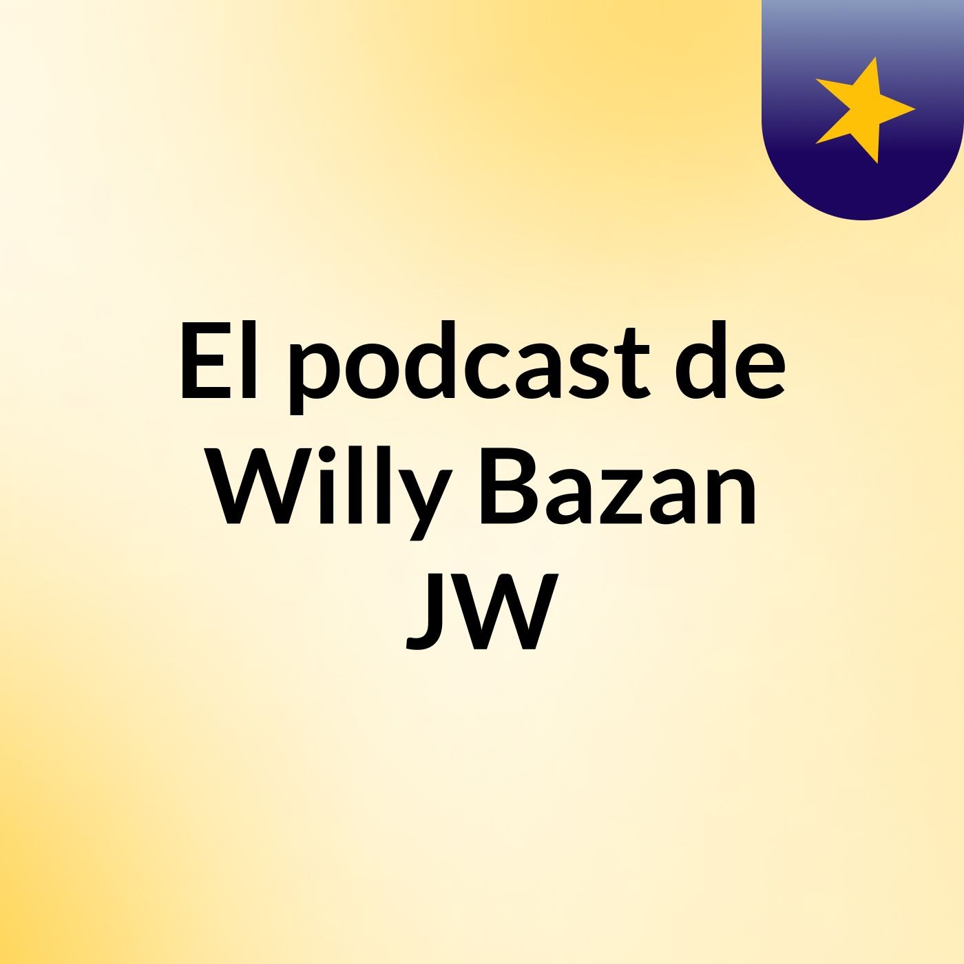 El podcast de Willy Bazan JW