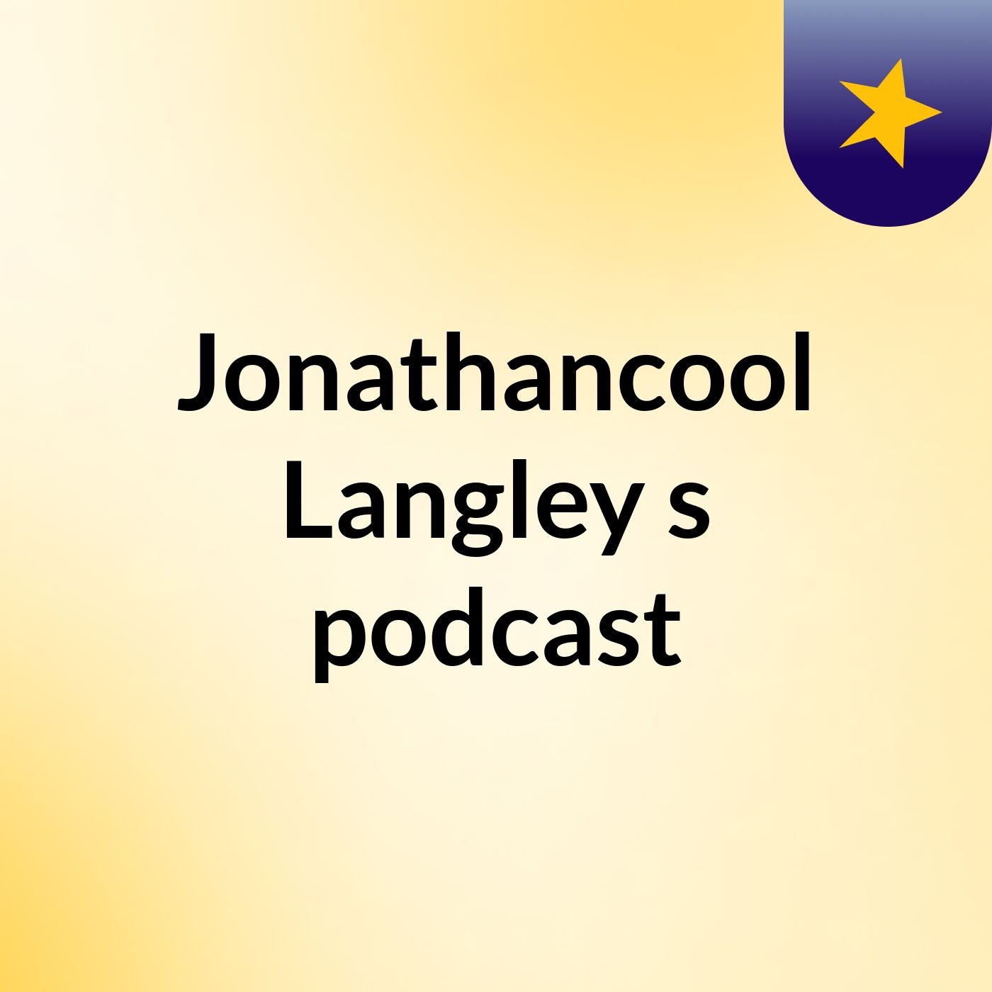 Jonathancool Langley's podcast