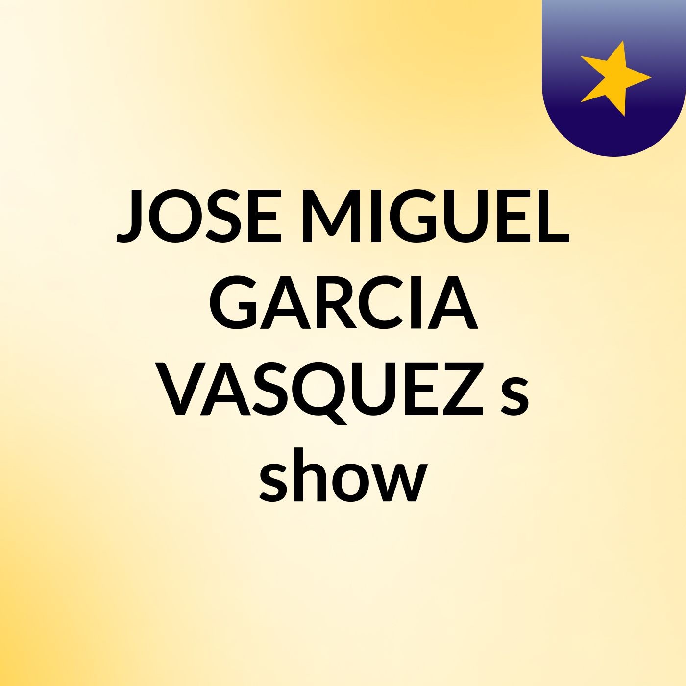 JOSE MIGUEL GARCIA VASQUEZ's show