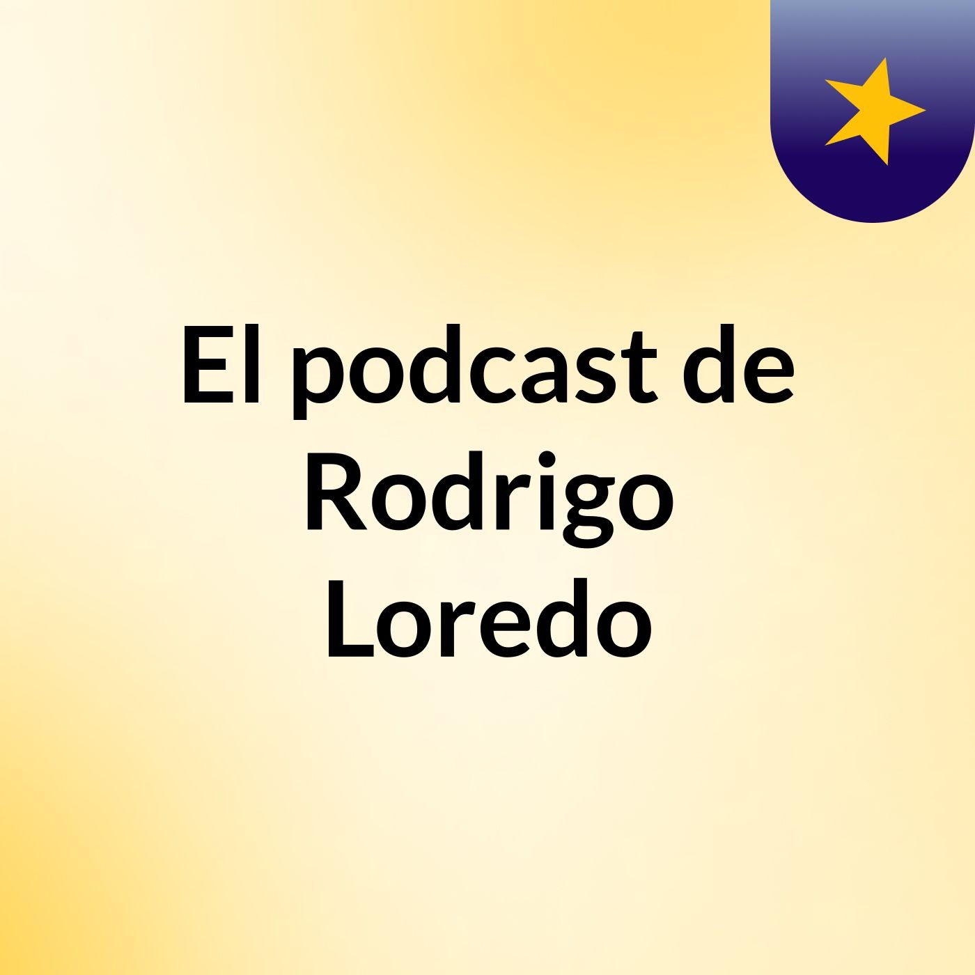 El podcast de Rodrigo Loredo