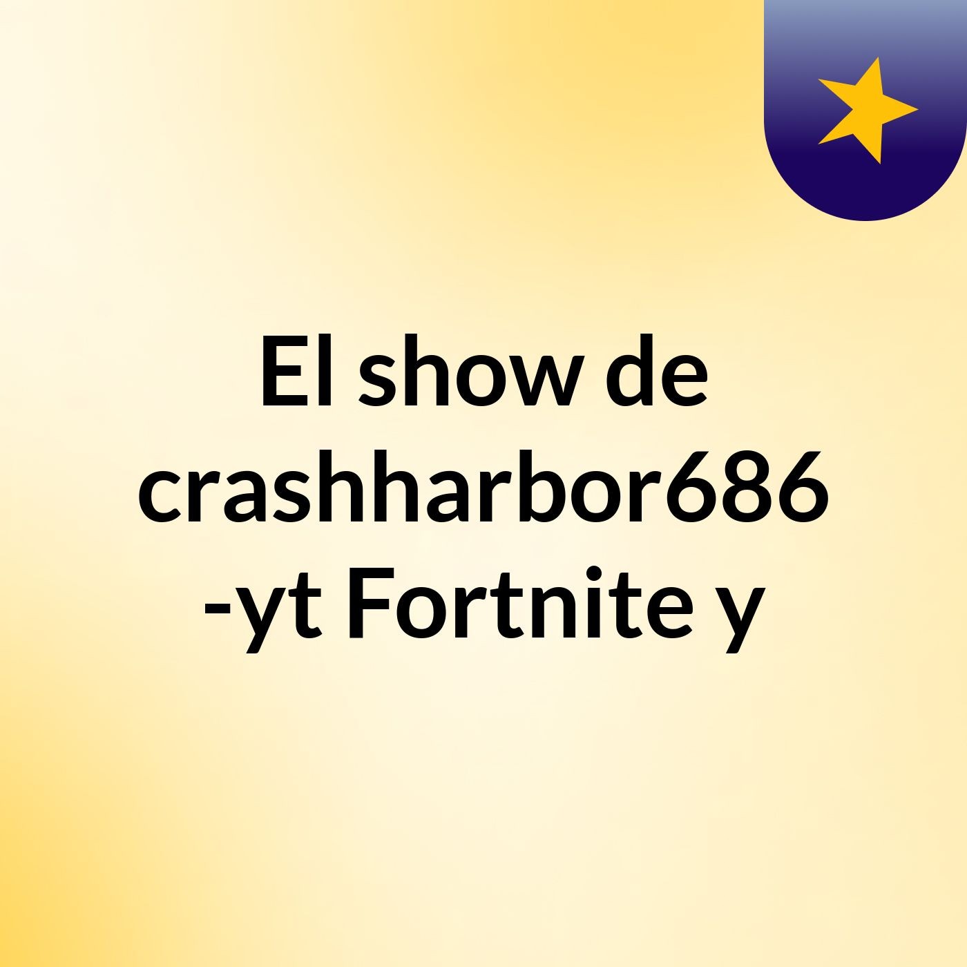 El show de crashharbor686 -yt Fortnite y