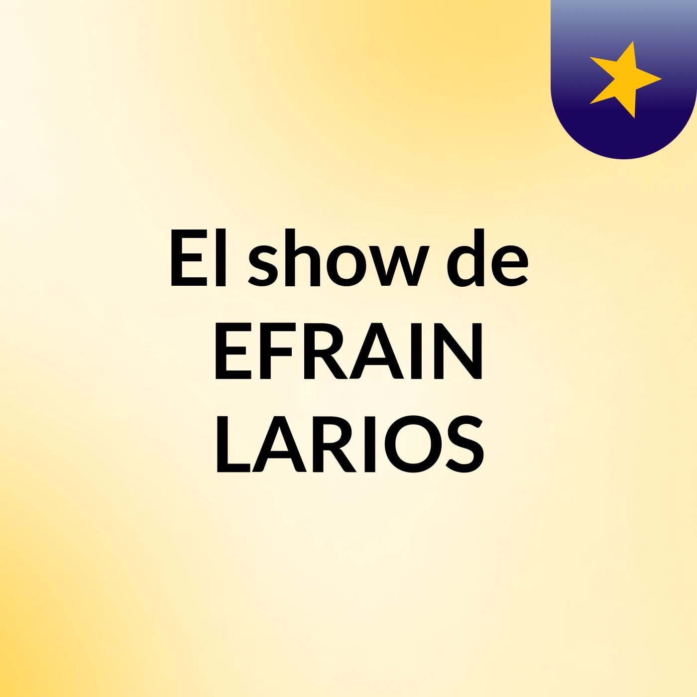 El show de EFRAIN LARIOS