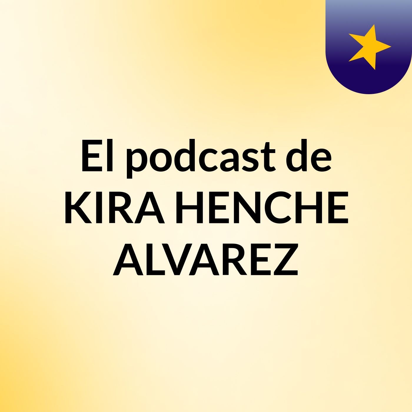 El podcast de KIRA HENCHE ALVAREZ podcast artwork