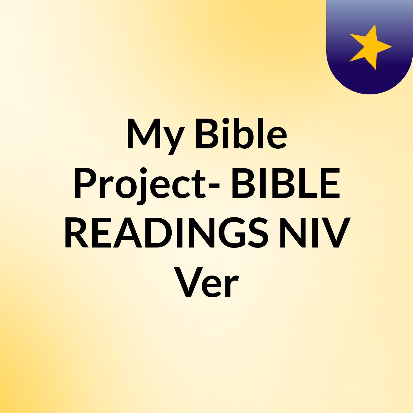 My Bible Project- BIBLE READINGS NIV Ver
