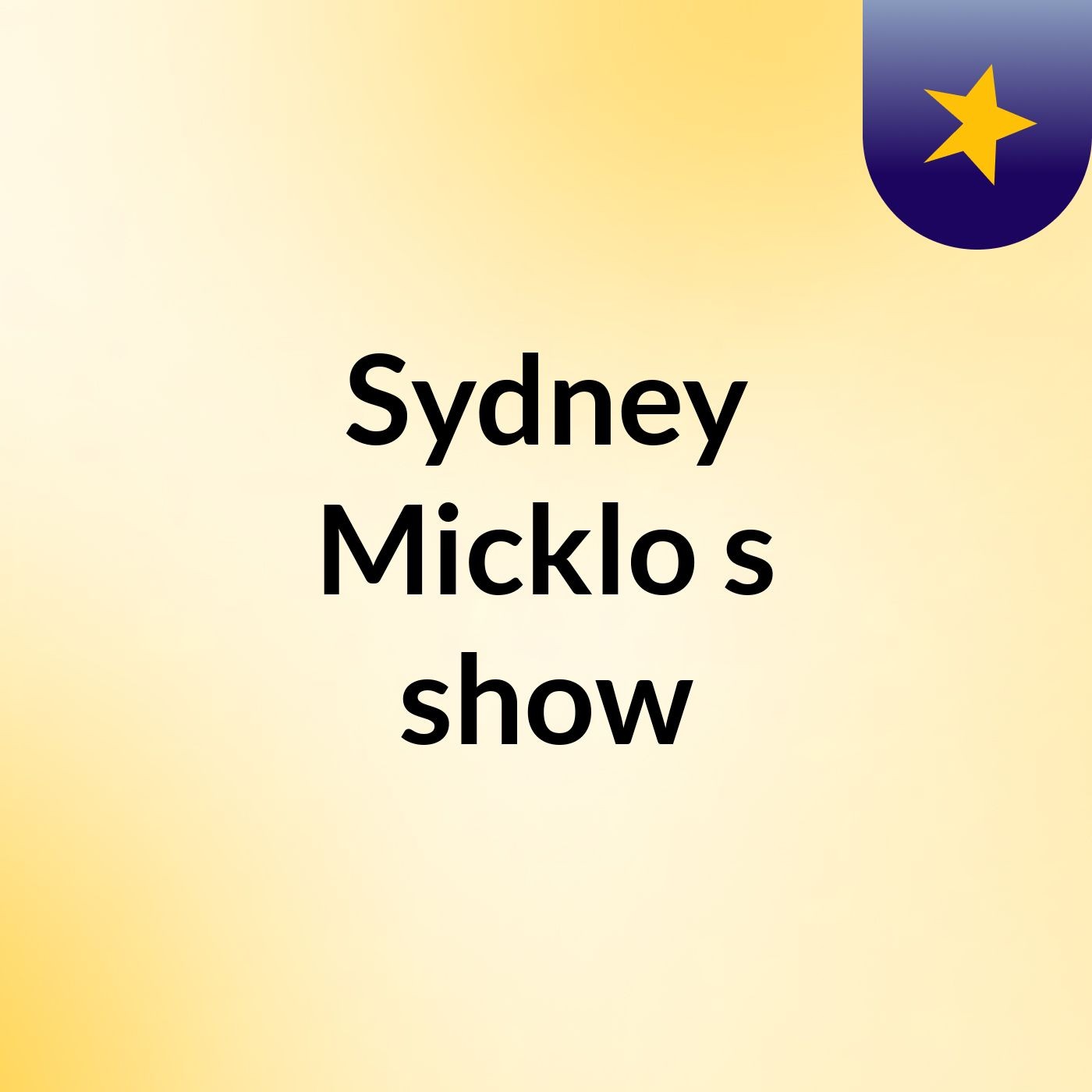 Sydney Micklo's show