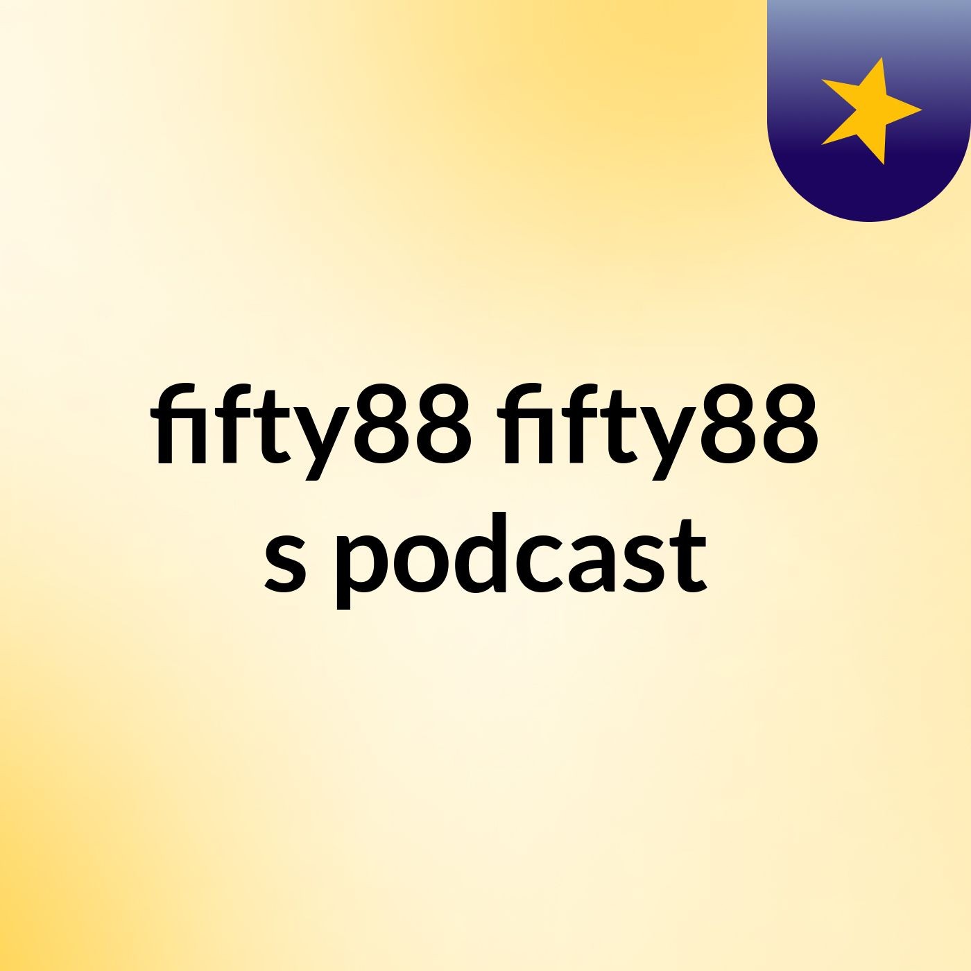 fifty88 fifty88's podcast