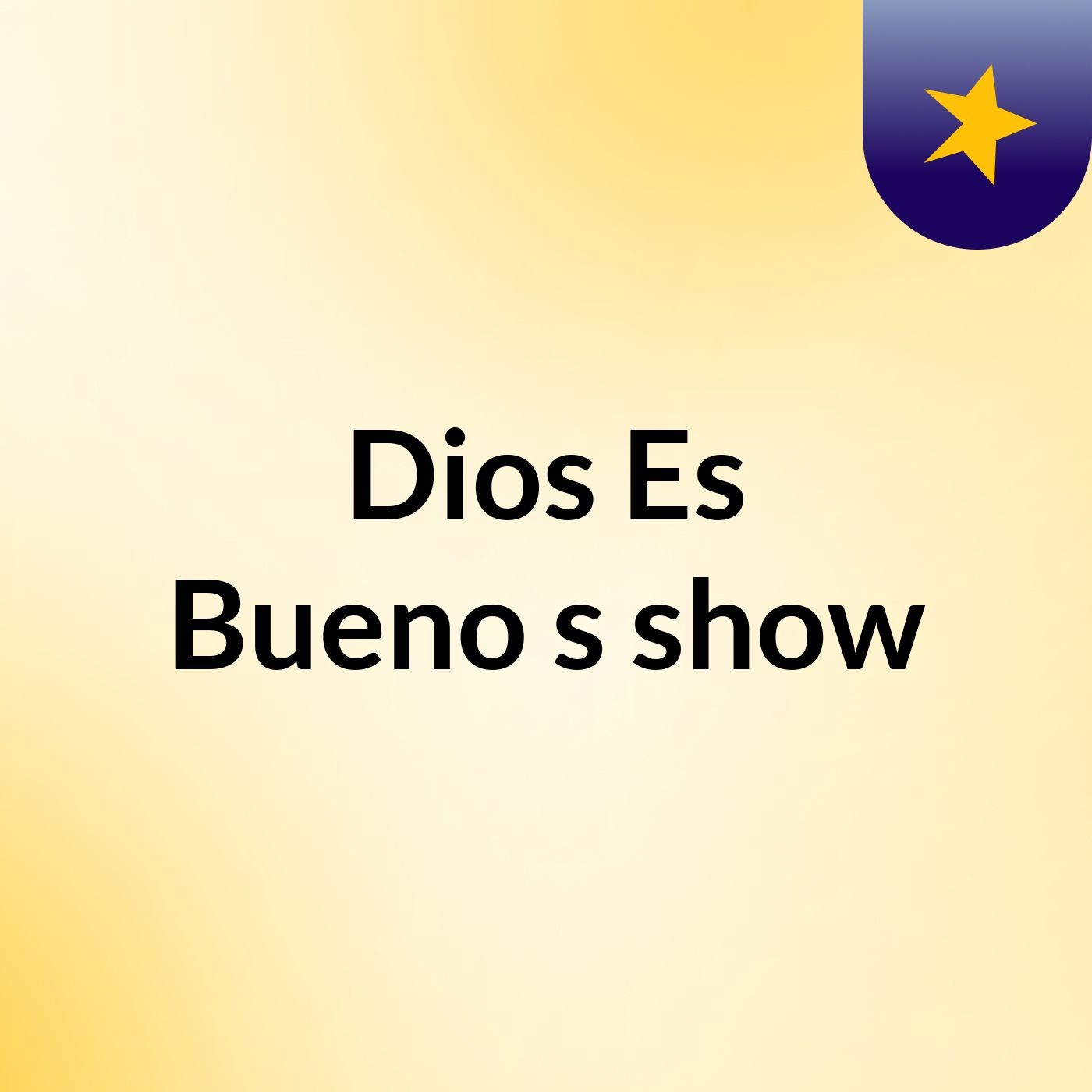 Dios Es Bueno's show