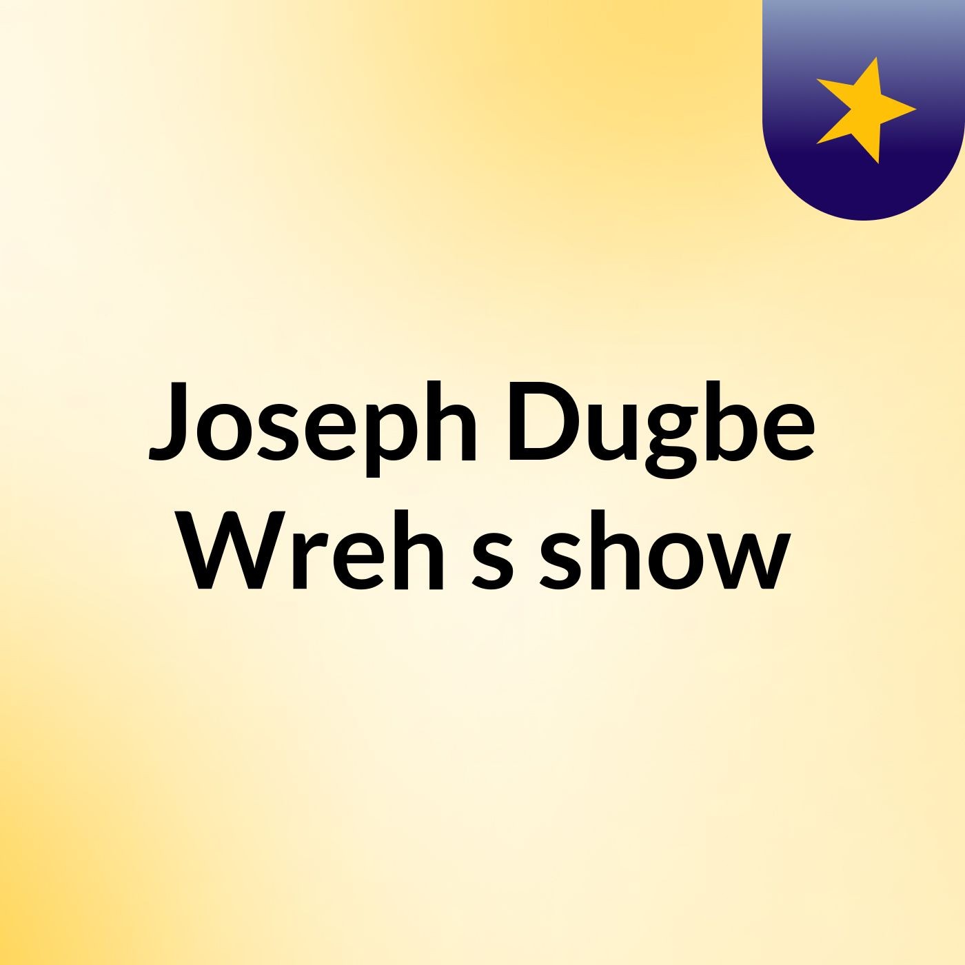 Joseph Dugbe Wreh's show