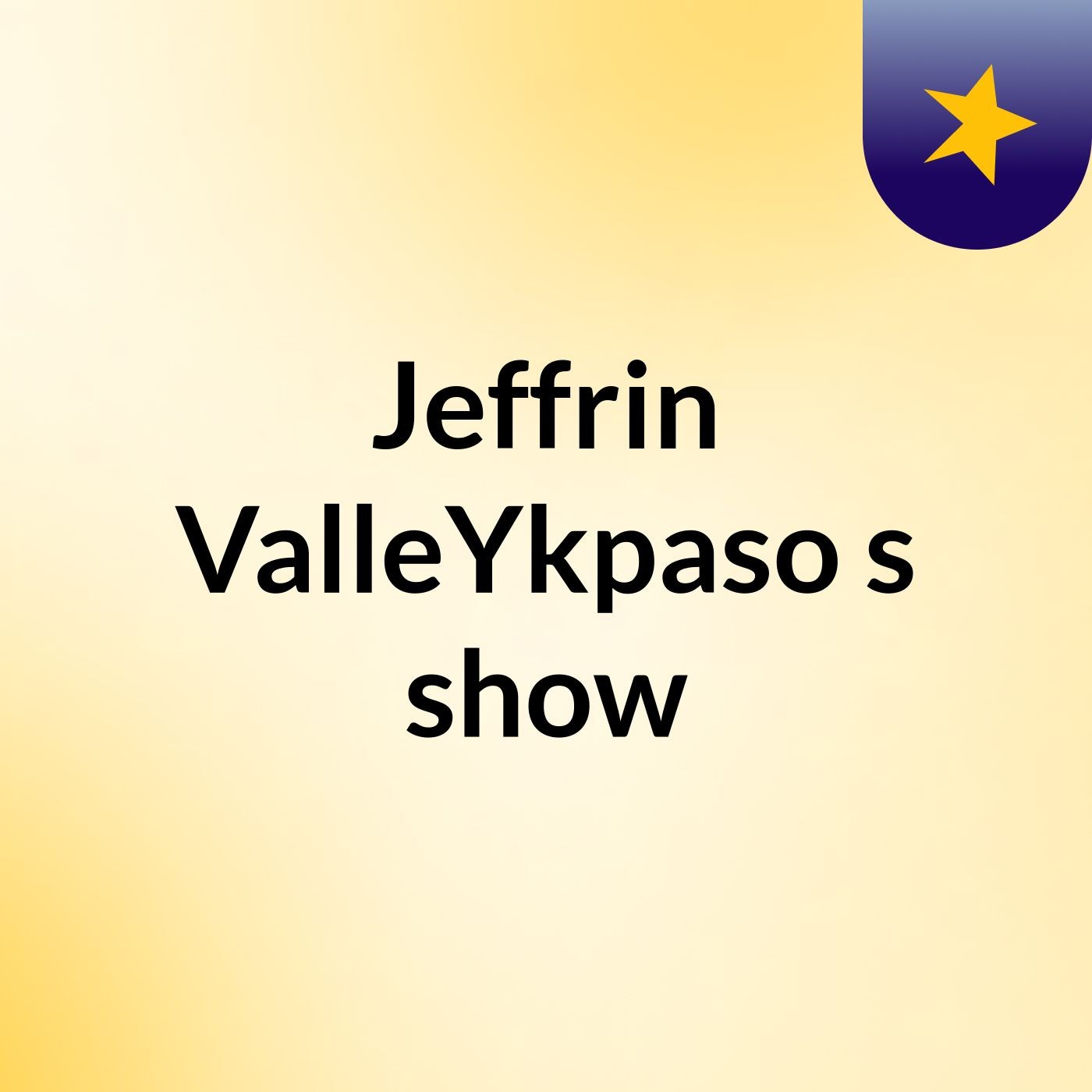 Jeffrin ValleYkpaso's show