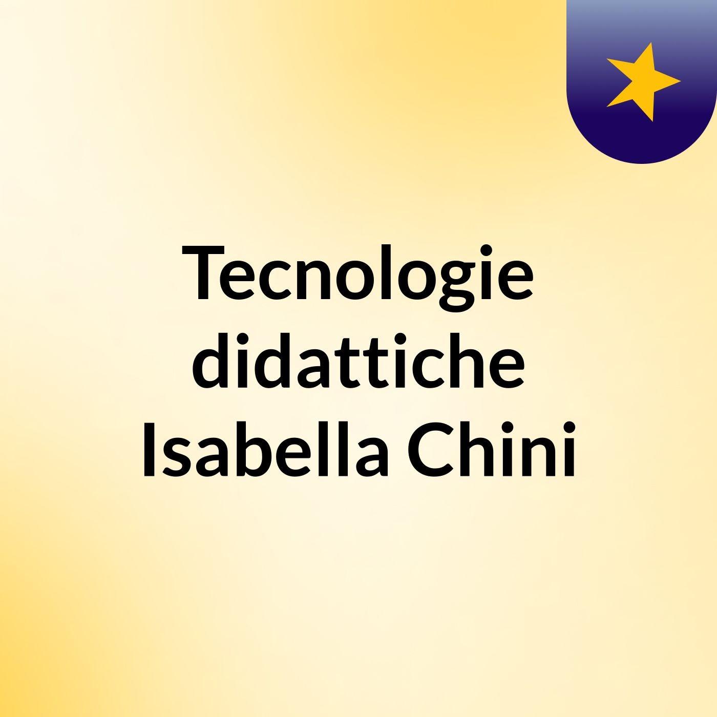 Tecnologie didattiche Isabella Chini