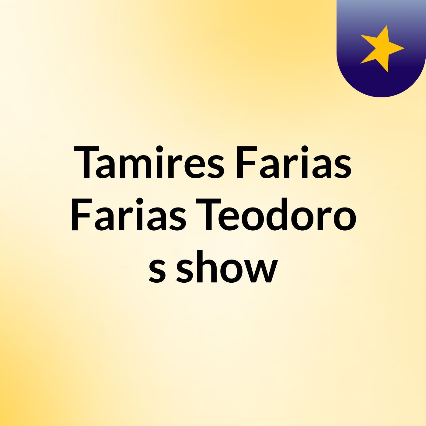 Tamires Farias Farias Teodoro 's show