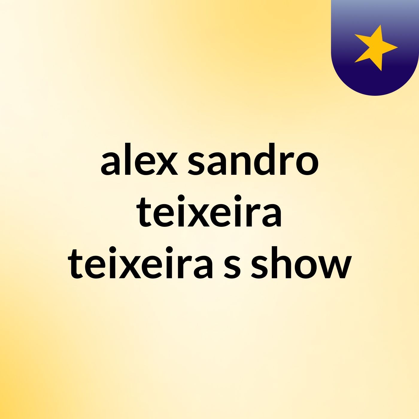 alex sandro teixeira teixeira's show