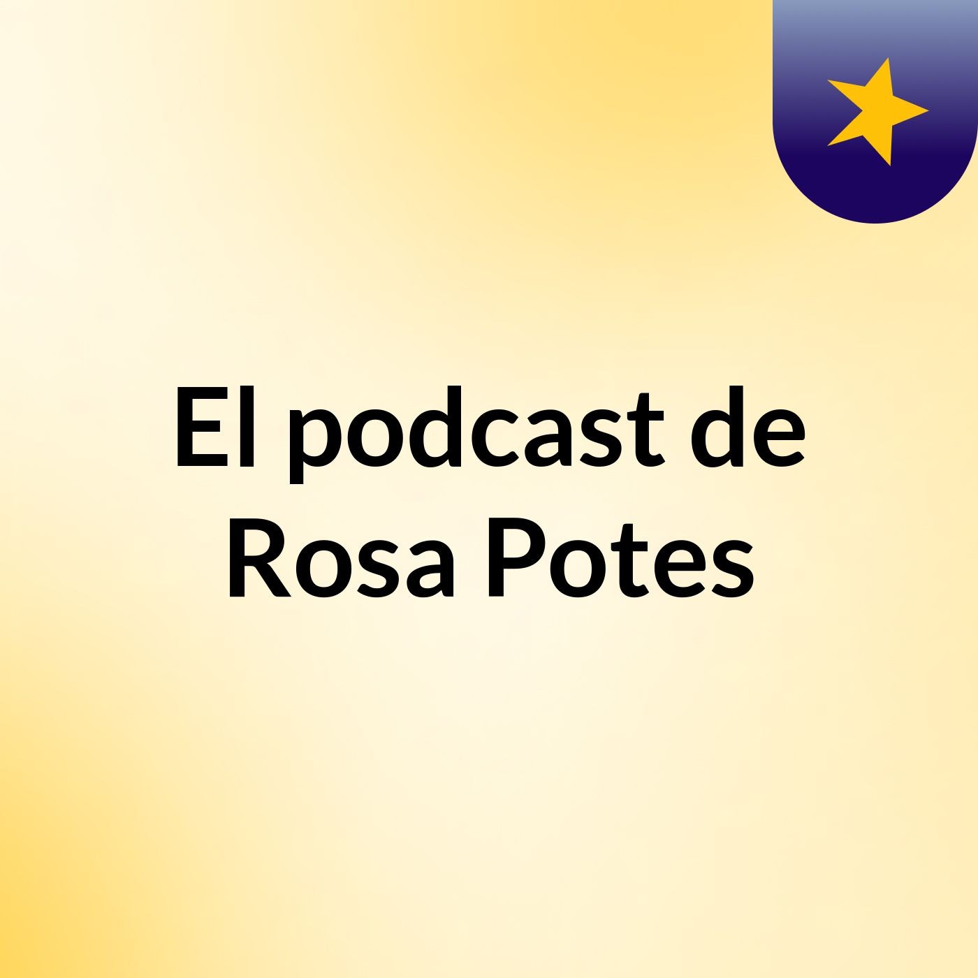 El podcast de Rosa Potes podcast artwork