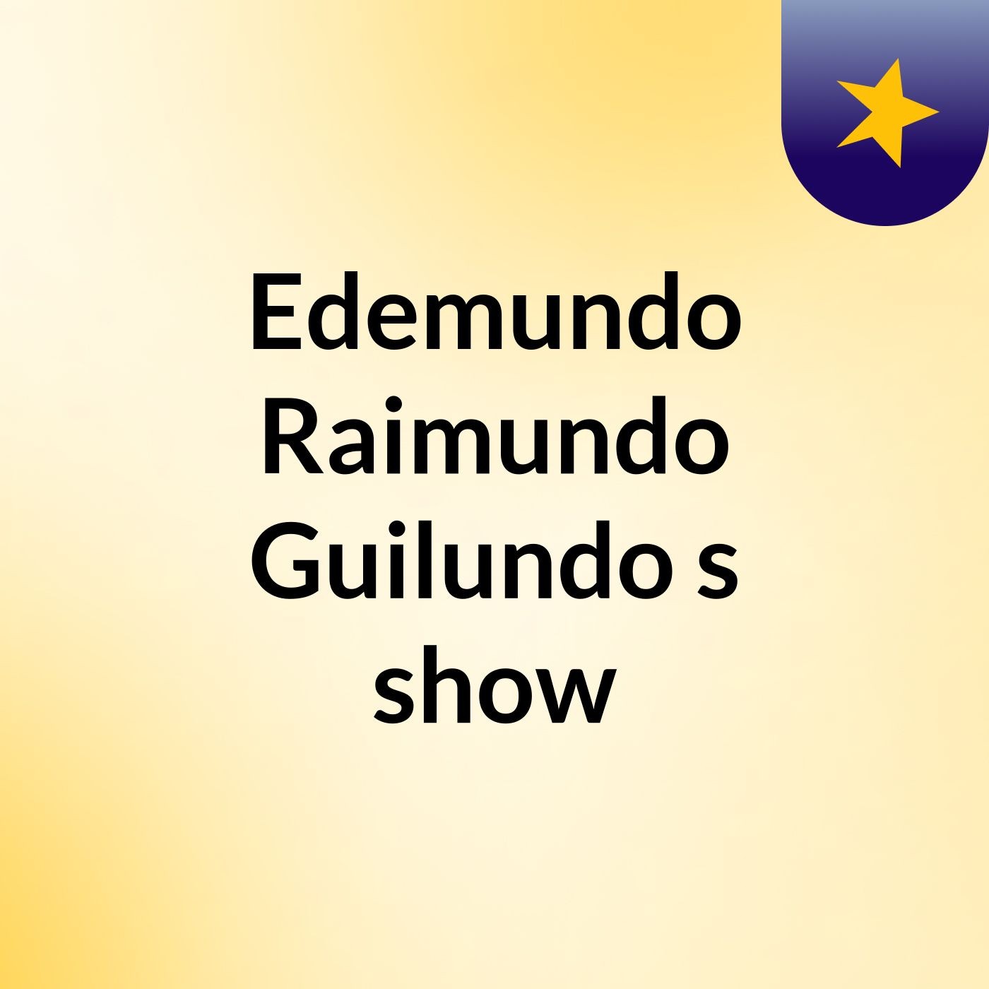 Edemundo Raimundo Guilundo's show