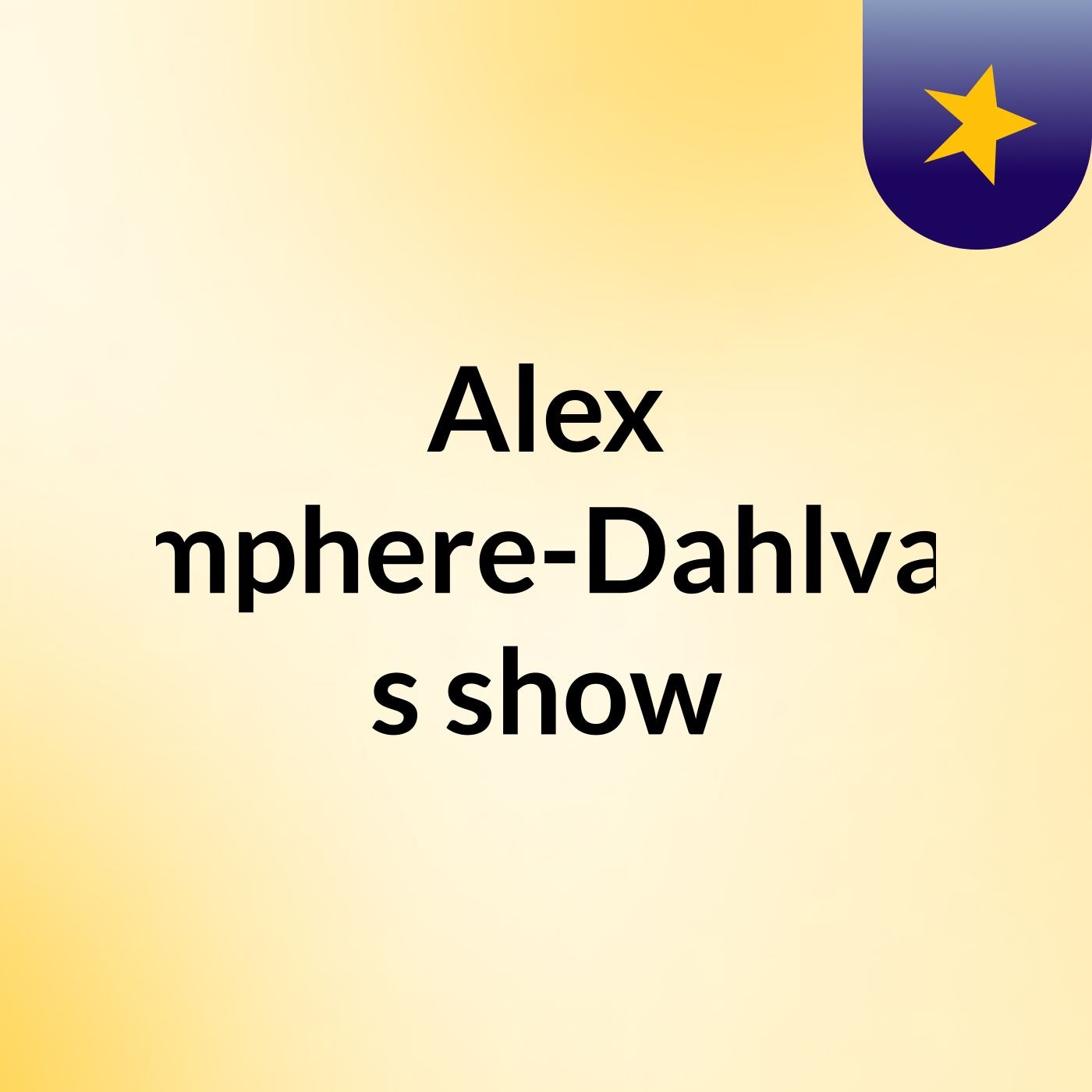 Alex Lamphere-Dahlvang's show