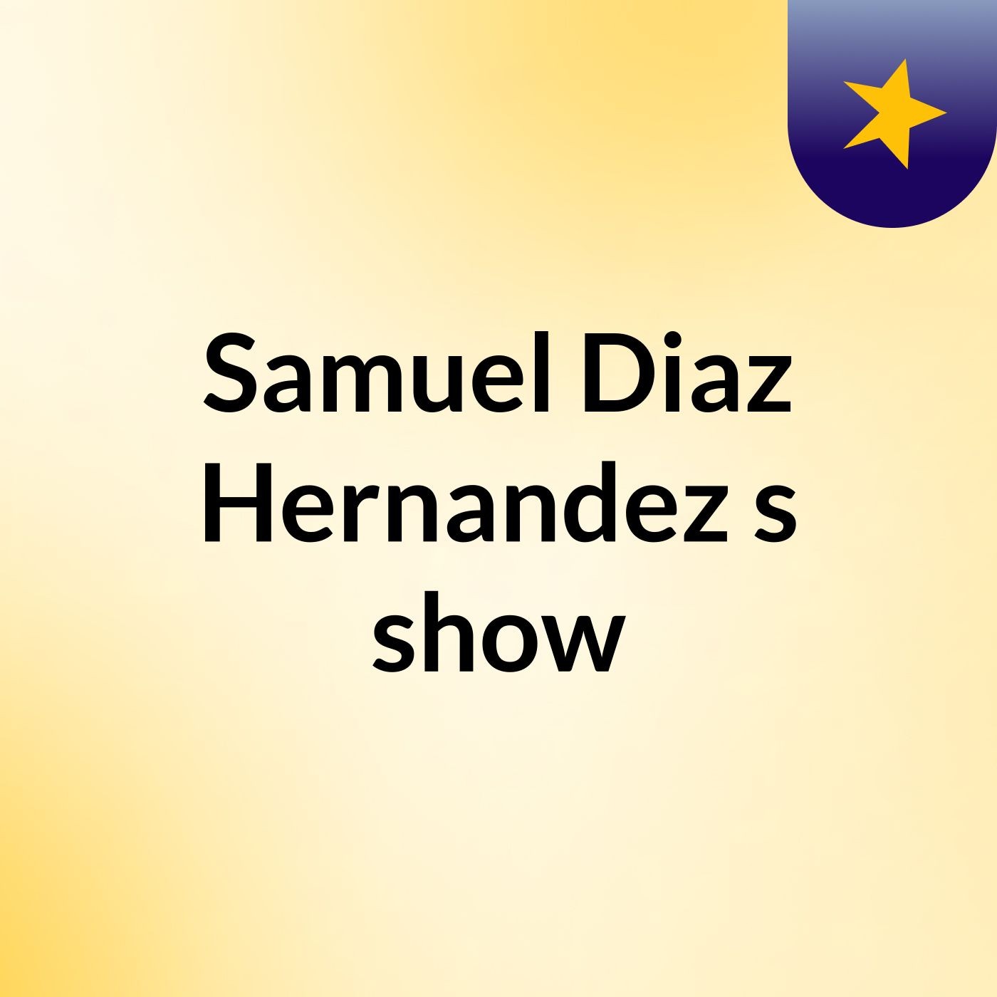 Samuel Diaz Hernandez's show podcast artwork