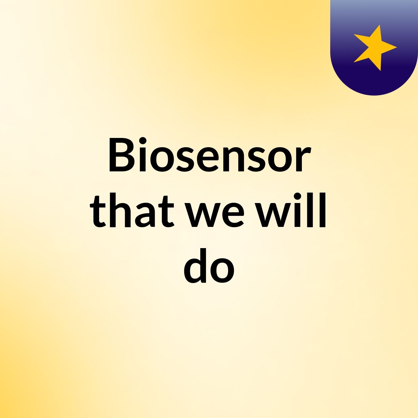 Biosensor that we will do