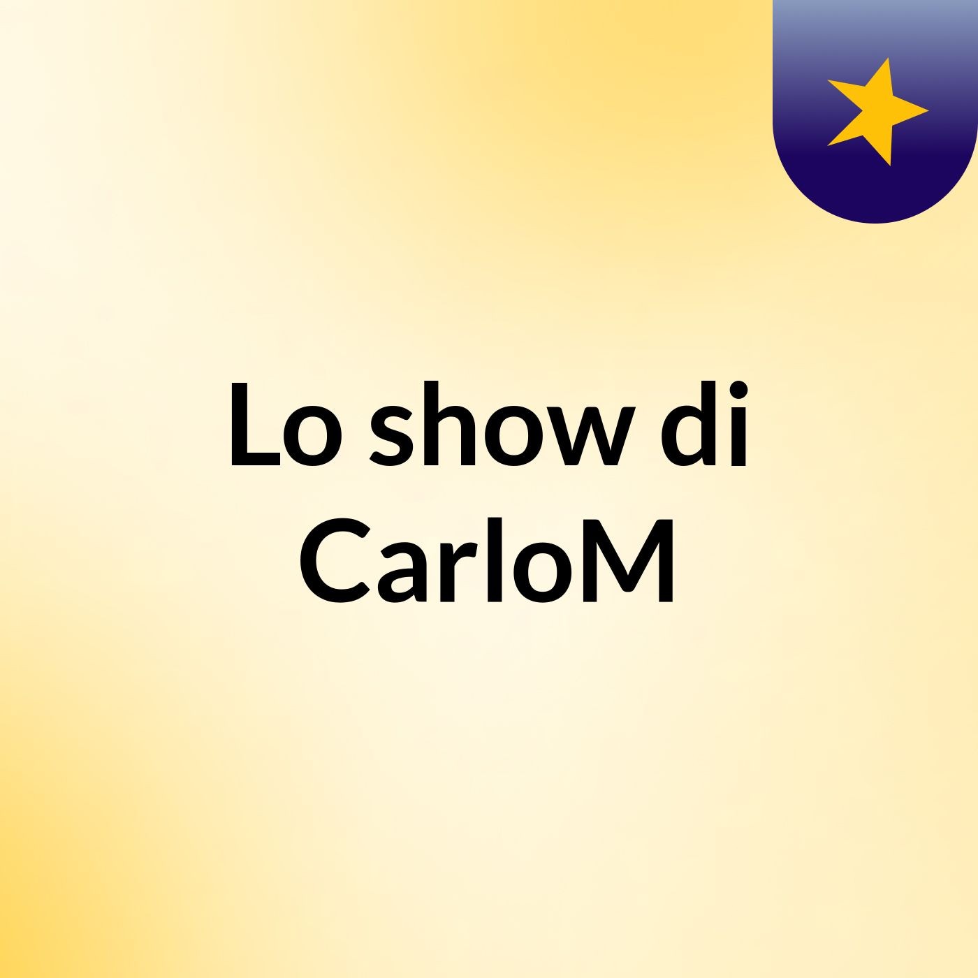 Lo show di CarloM