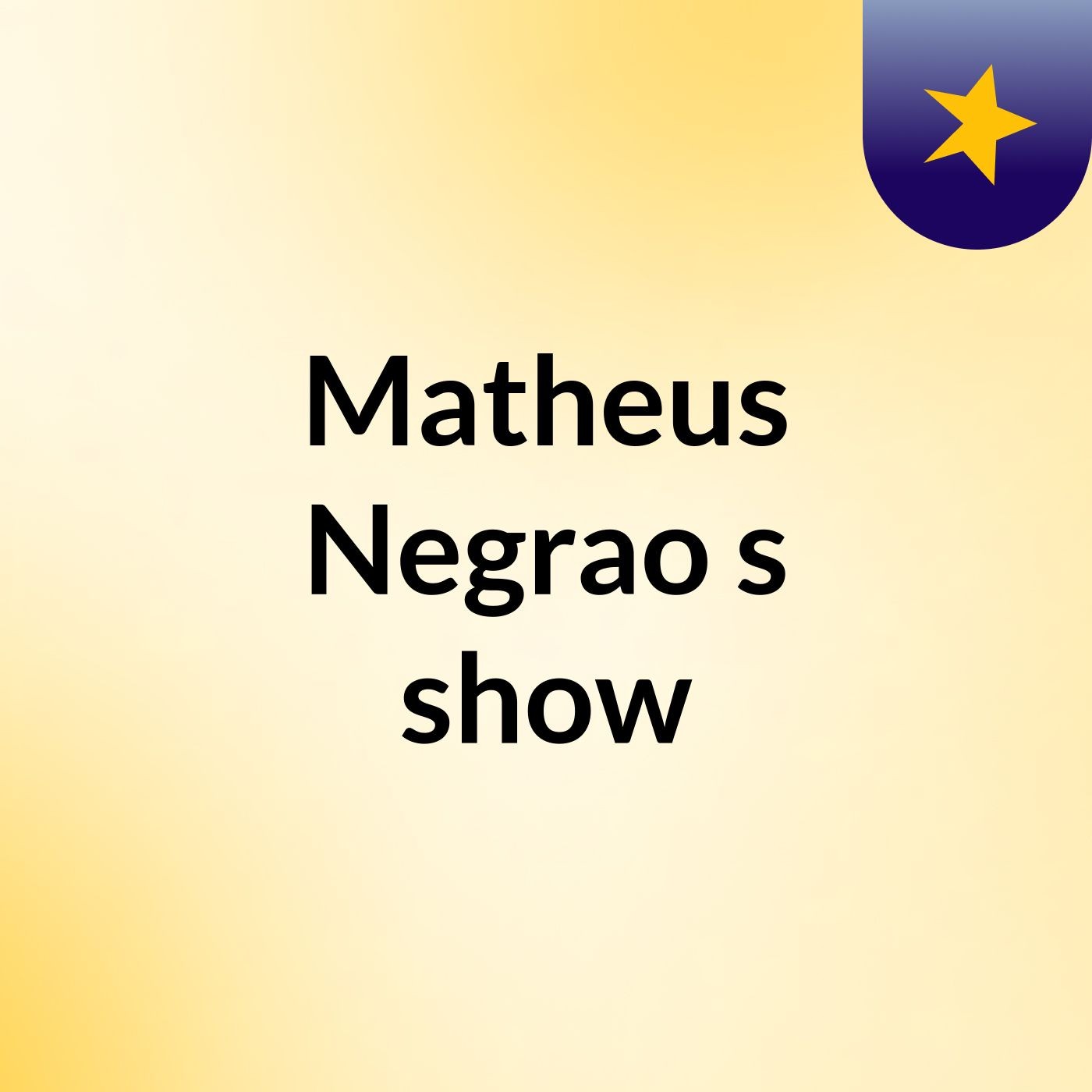 Matheus Negrao's show