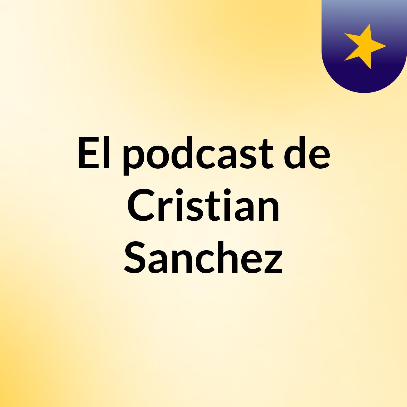 El podcast de Cristian Sanchez