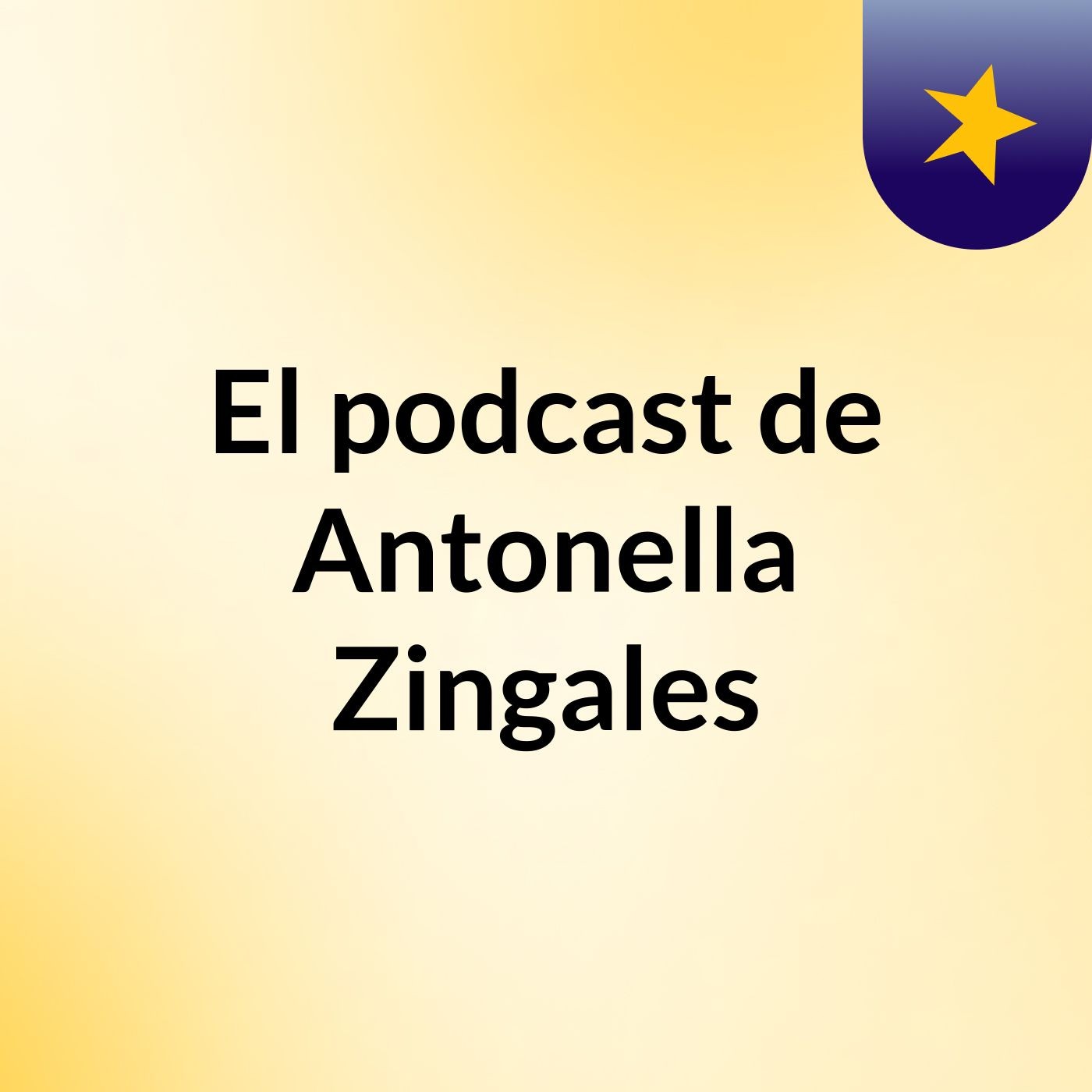 El podcast de Antonella Zingales