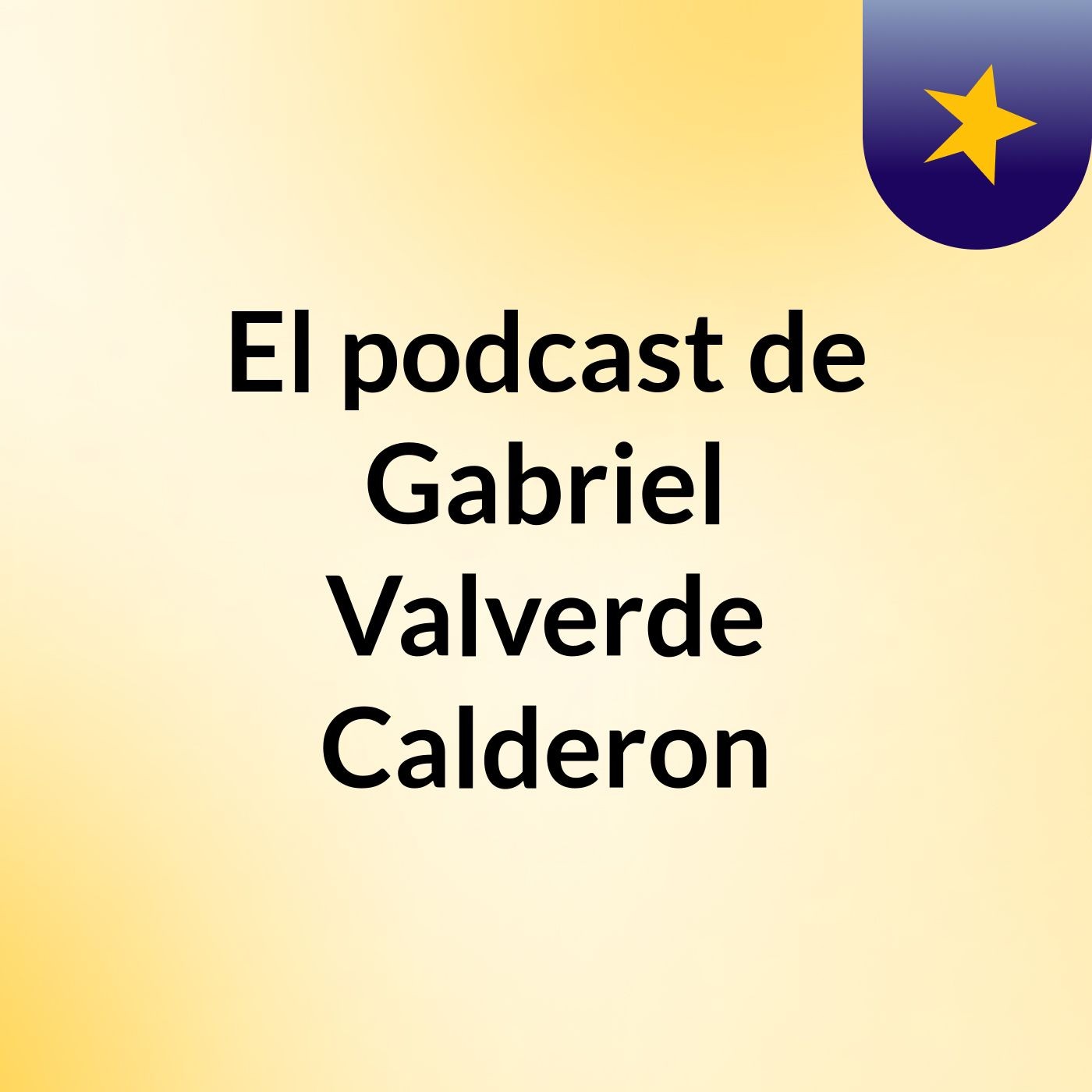 El podcast de Gabriel Valverde Calderon