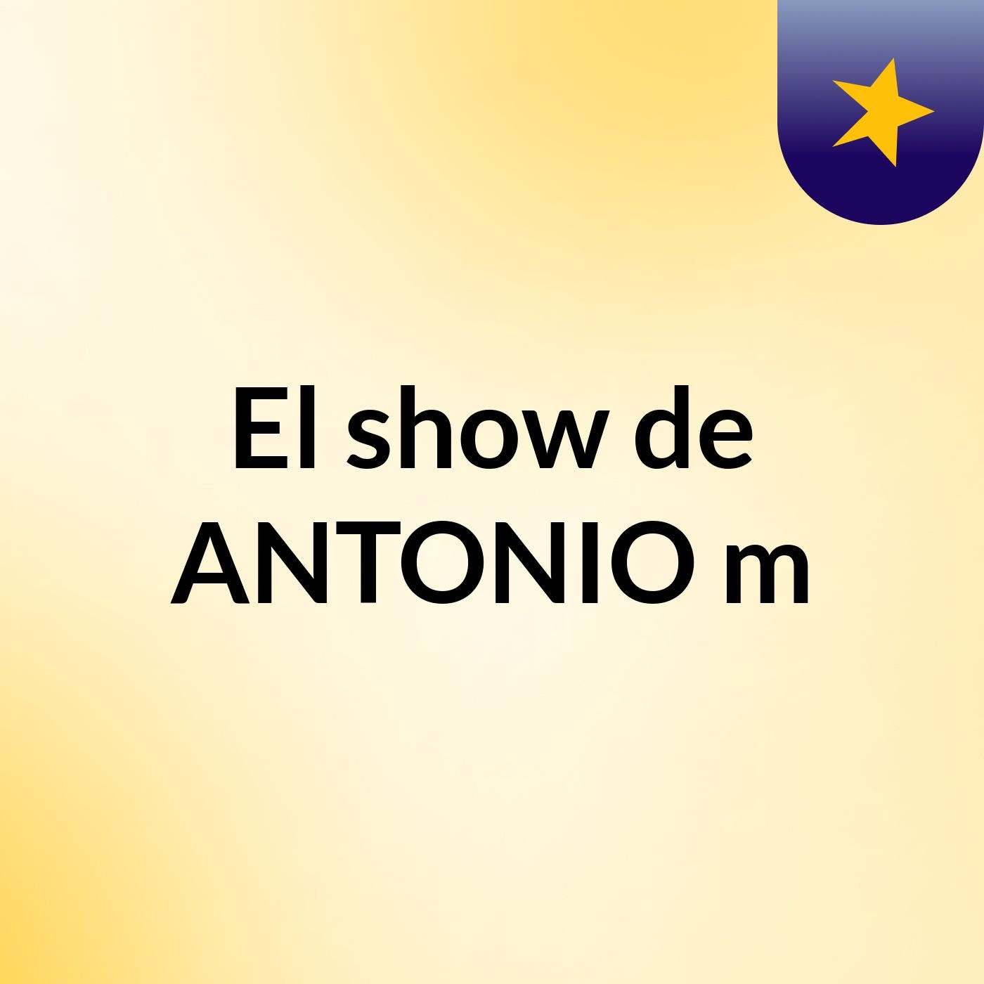 El show de ANTONIO m