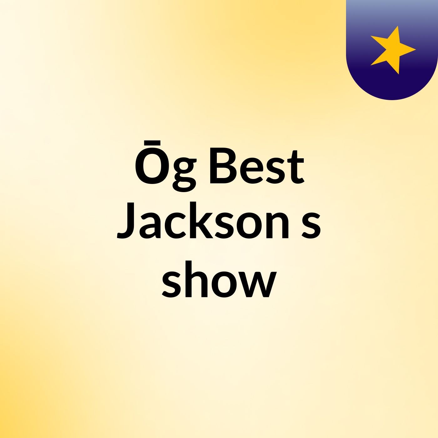 Ōg Best Jackson's show