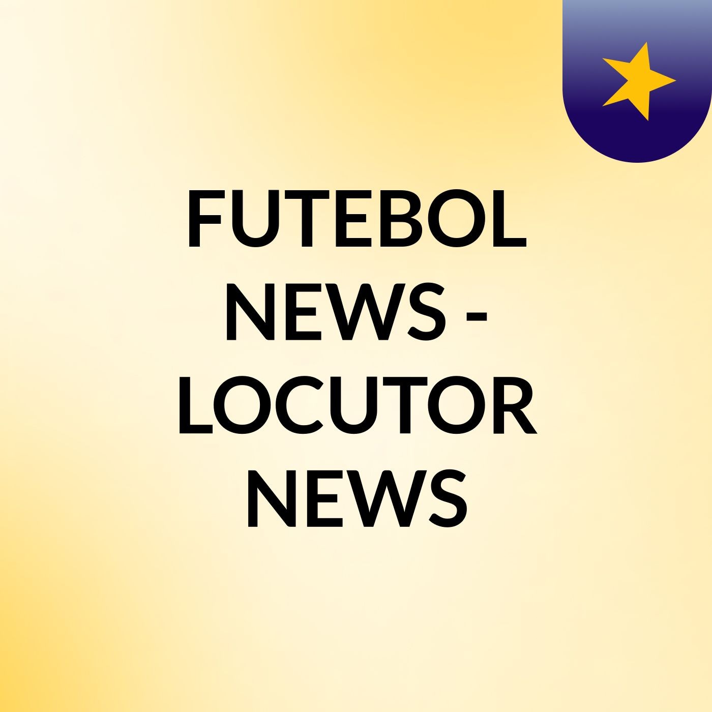 FUTEBOL NEWS - LOCUTOR NEWS