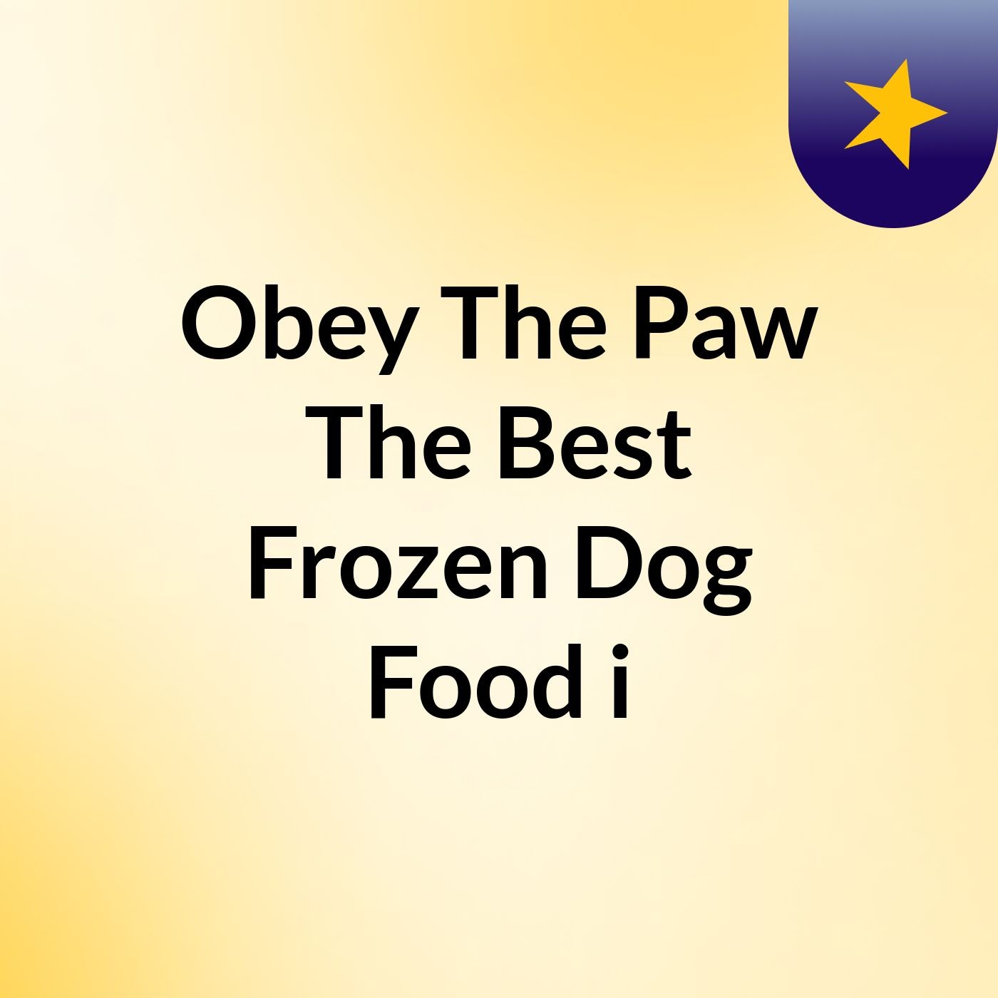Obey The Paw: The Best Frozen Dog Food i podcast artwork