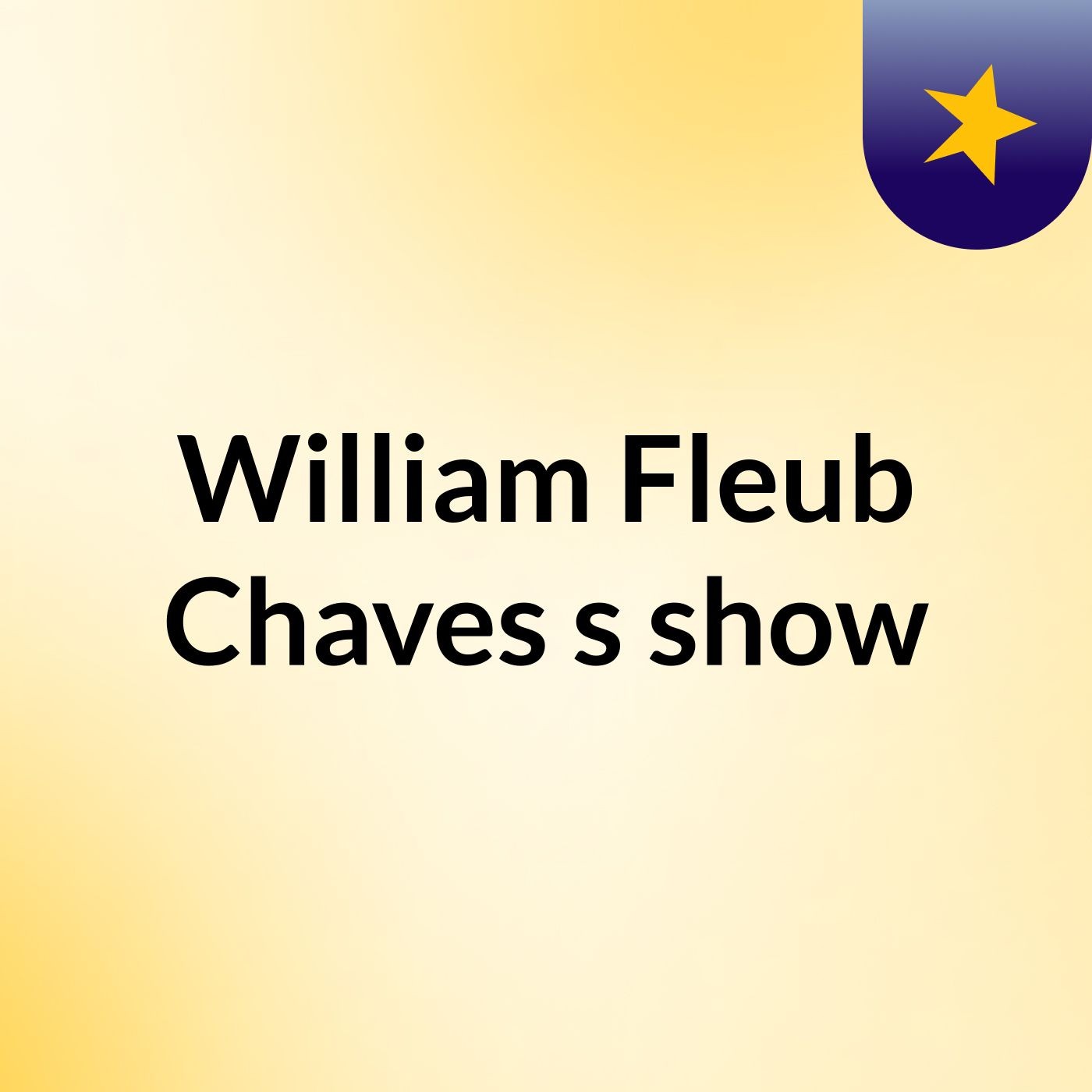 William Fleub Chaves's show