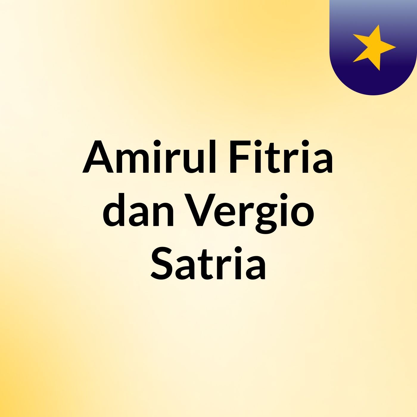 Amirul Fitria dan Vergio Satria podcast artwork