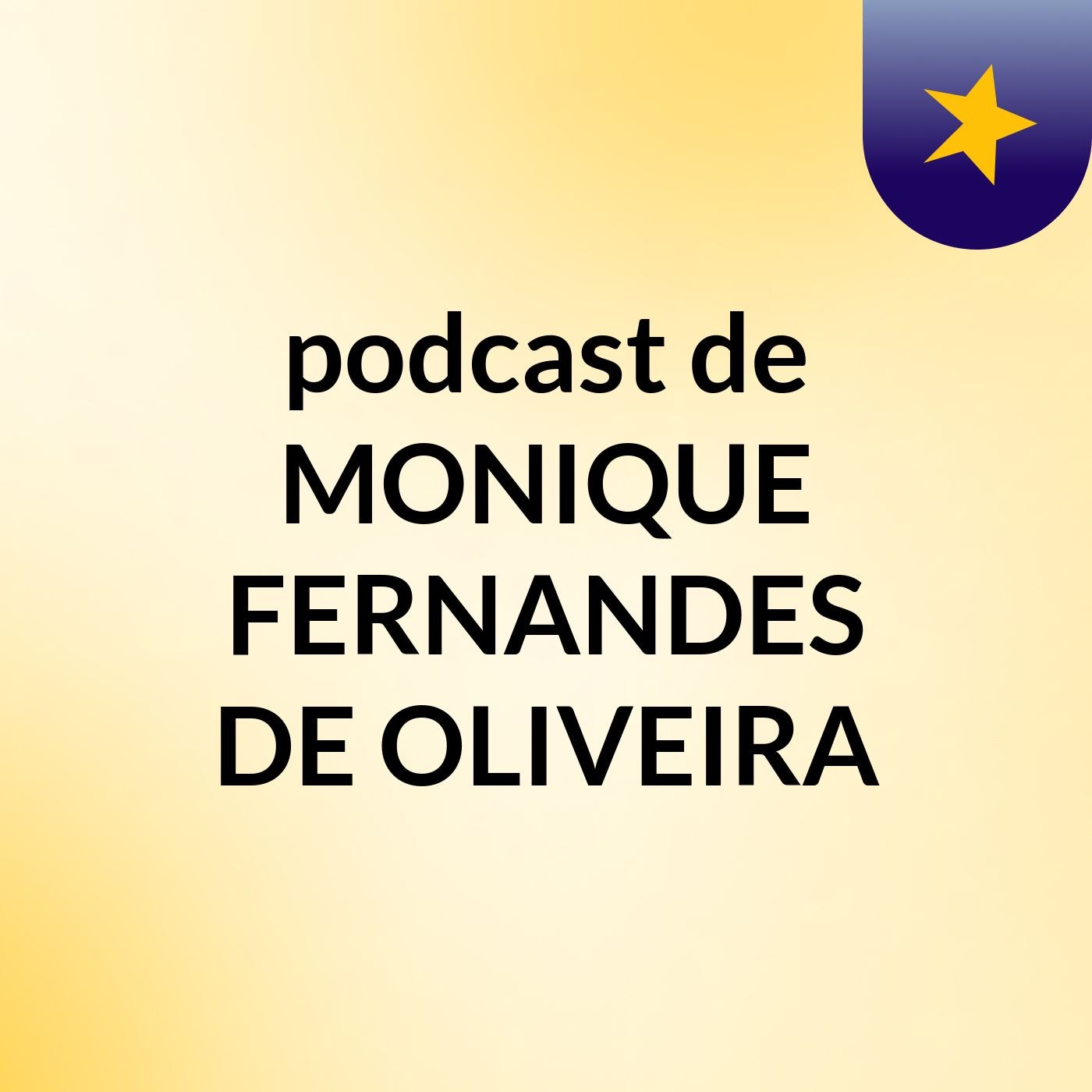 podcast de MONIQUE FERNANDES DE OLIVEIRA