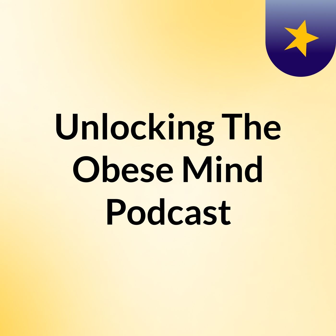 Unlocking The Obese Mind Podcast