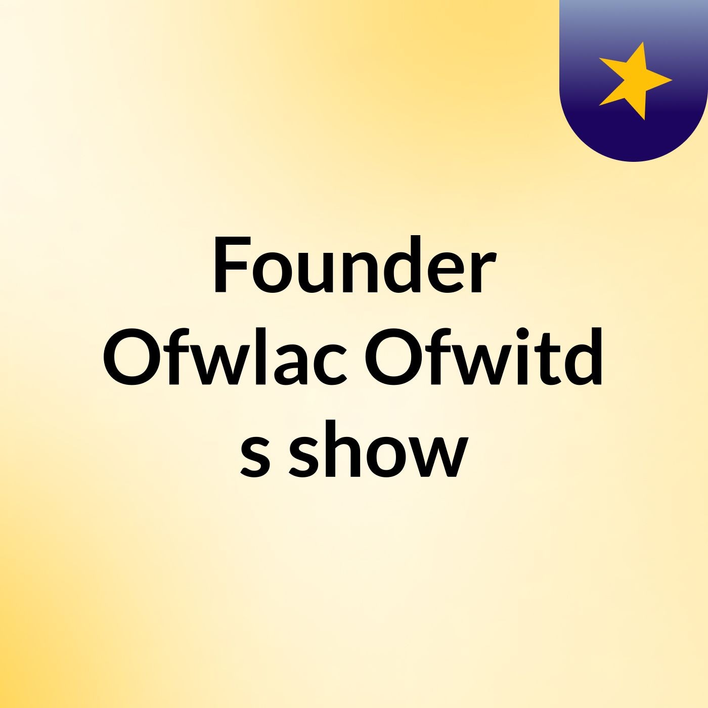 Founder Ofwlac Ofwitd's show cover art