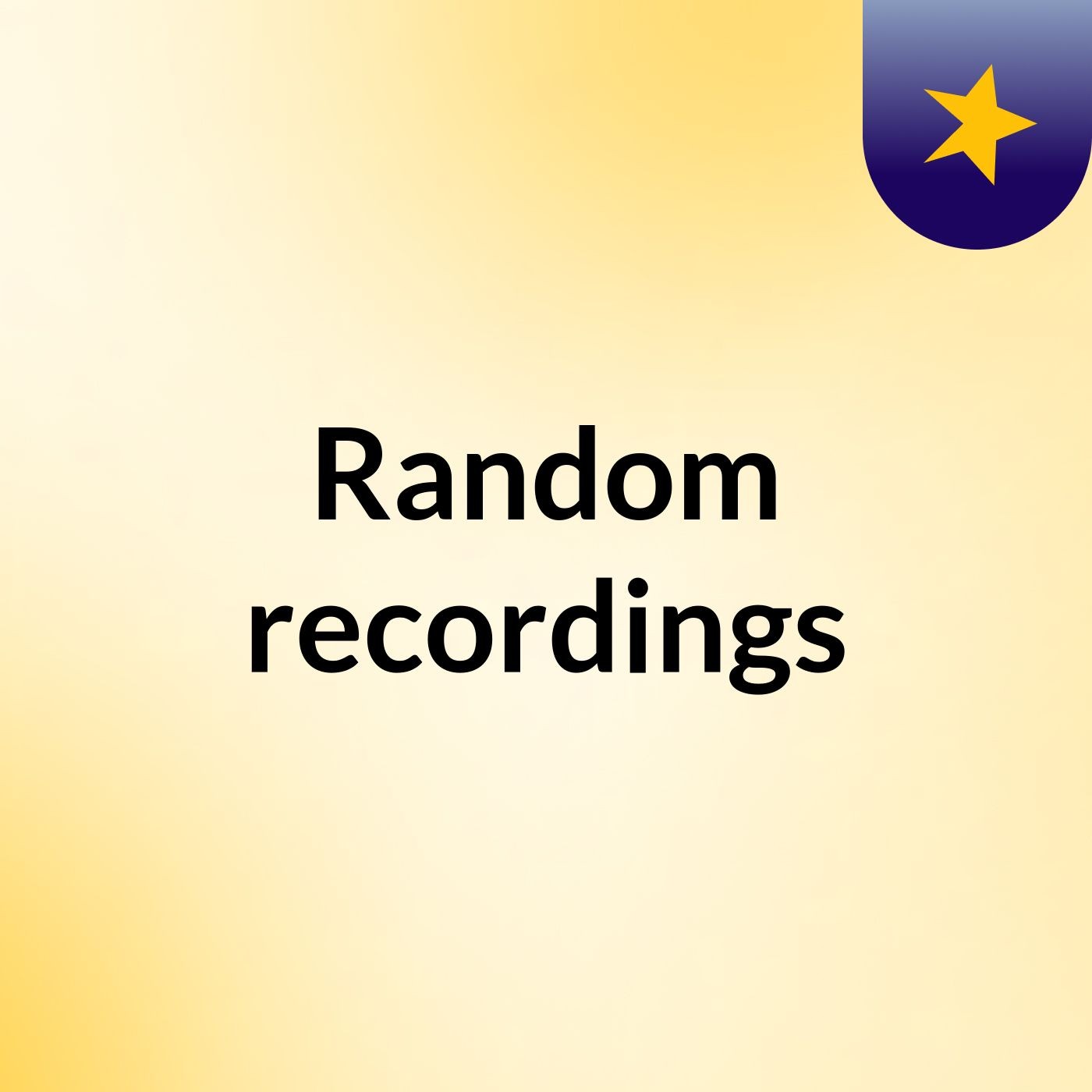 Random recordings