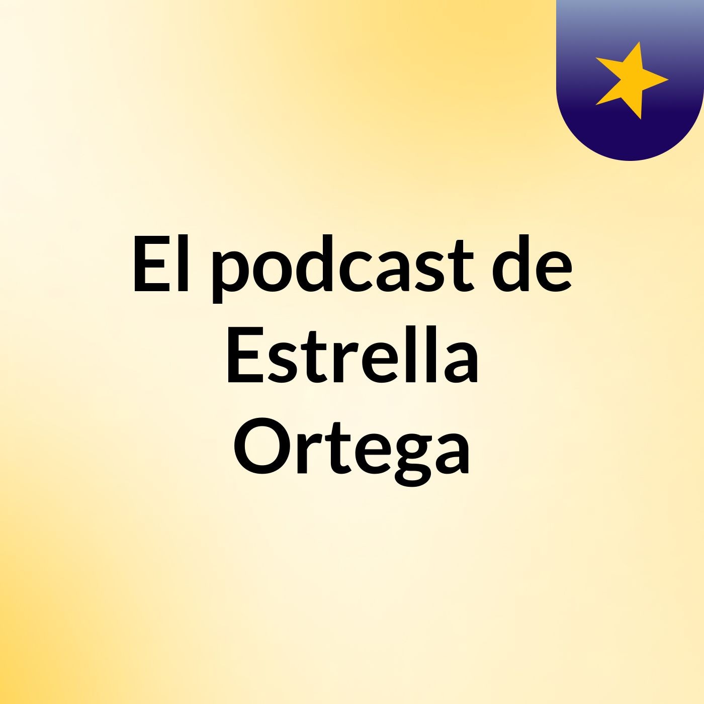 El podcast de Estrella Ortega podcast artwork