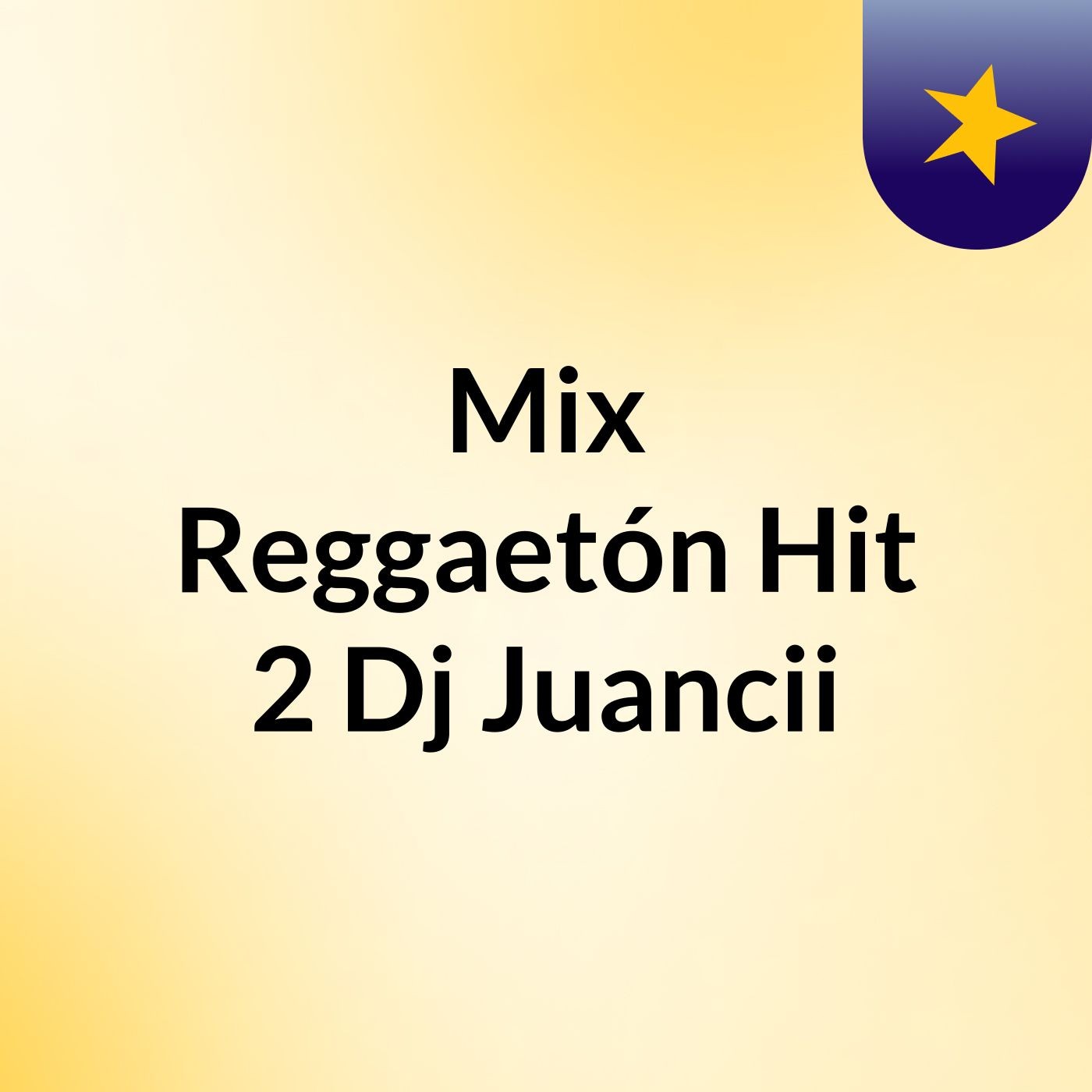Mix Reggaetón Hit 2 Dj Juancii