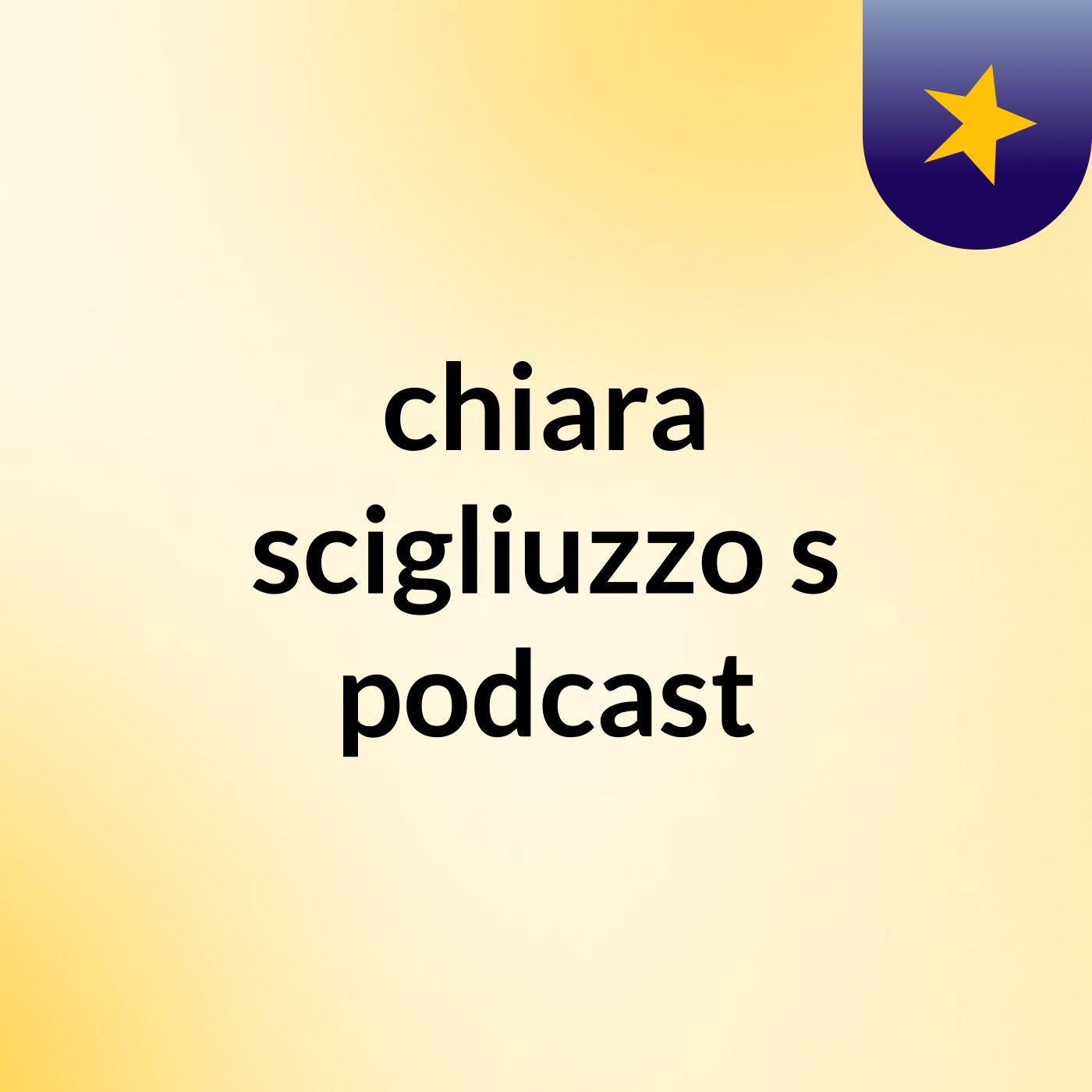 chiara scigliuzzo's podcast