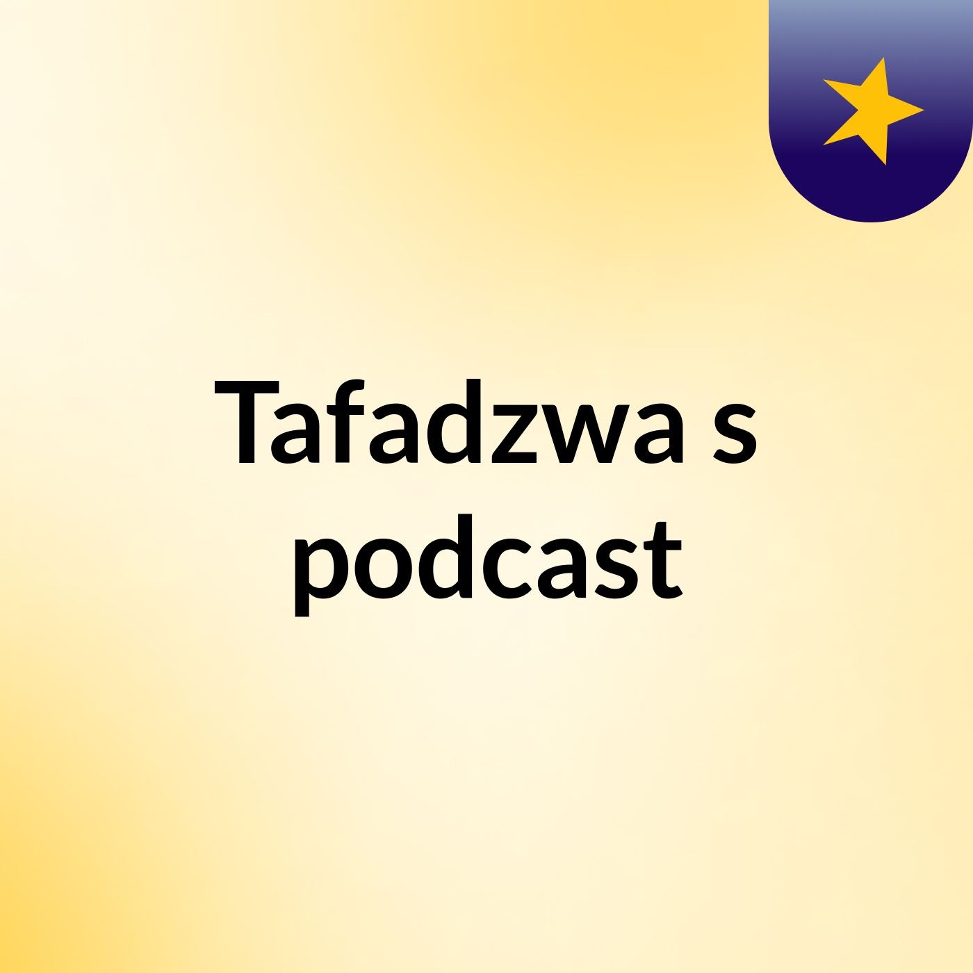 Tafadzwa's podcast