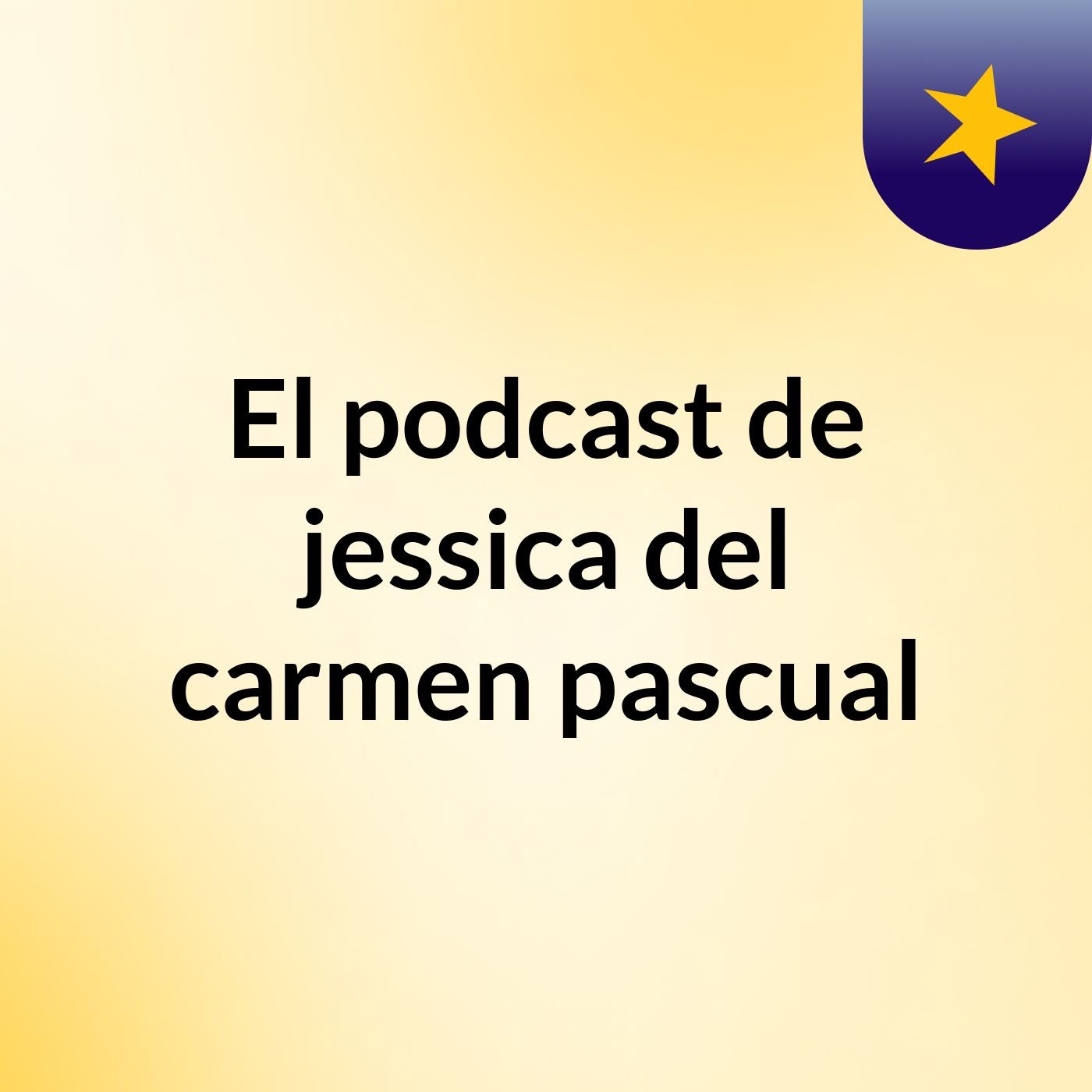 El podcast de jessica del carmen pascual