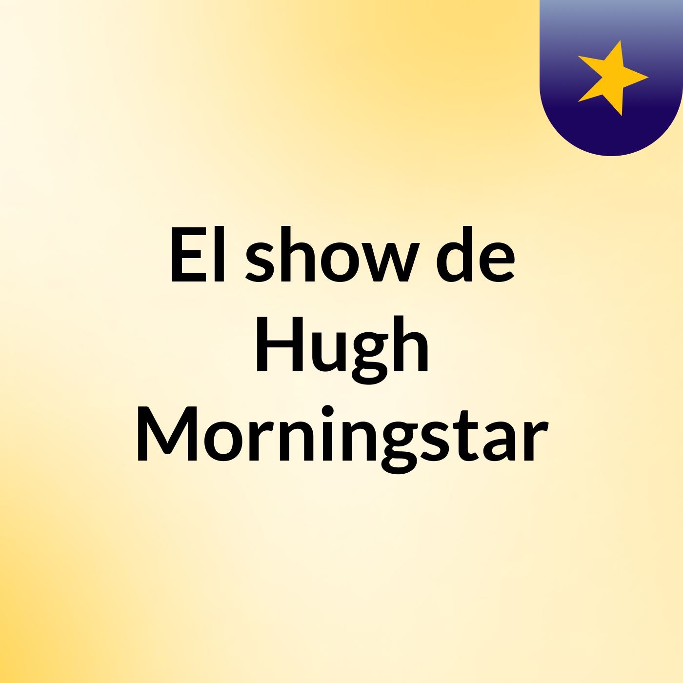 El show de Hugh Morningstar