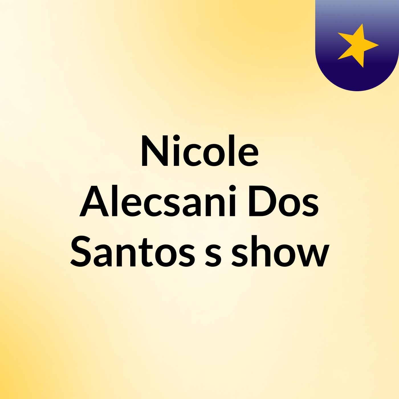 Nicole Alecsani Dos Santos's show