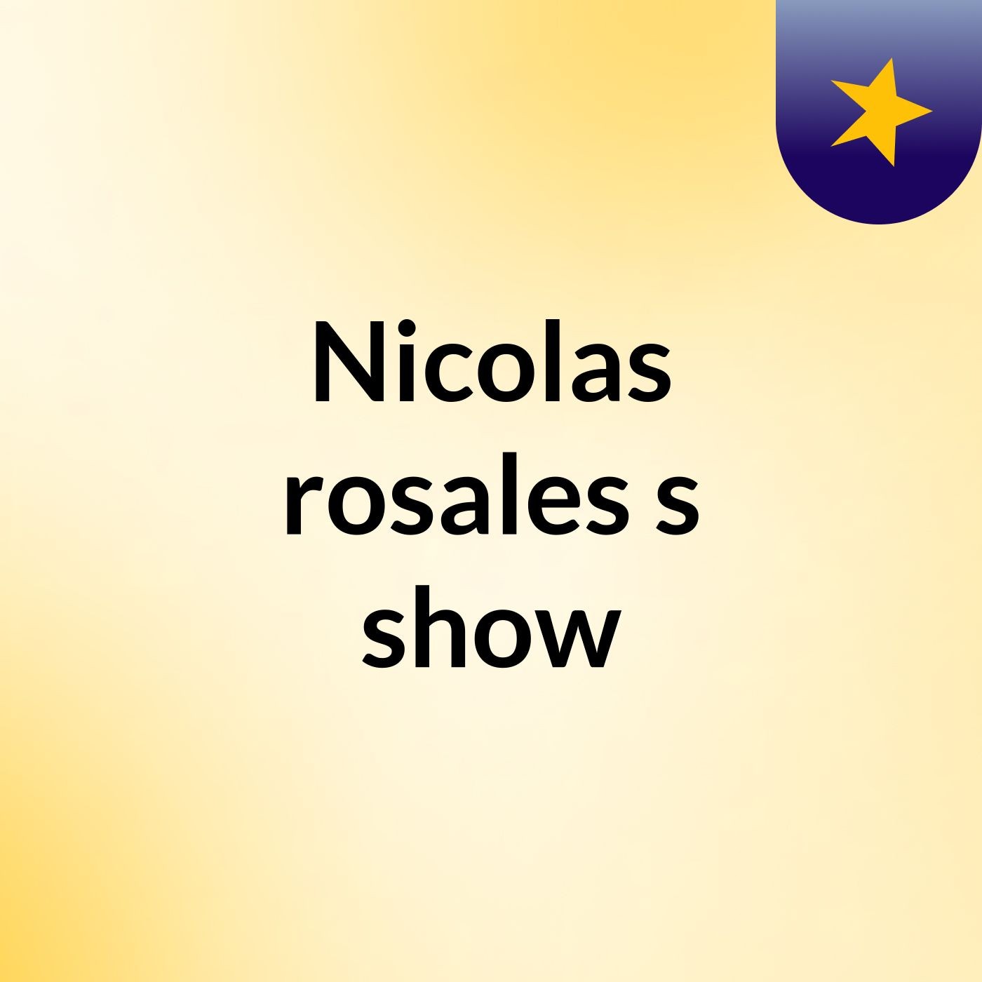 Nicolas rosales's show