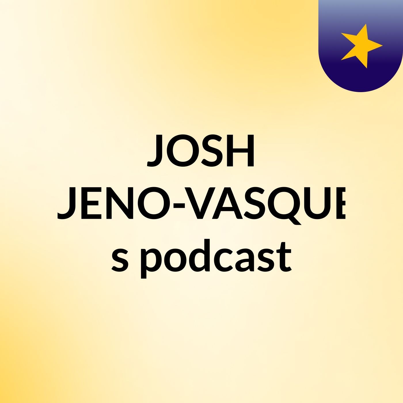 JOSH BUENO-VASQUEZ's podcast