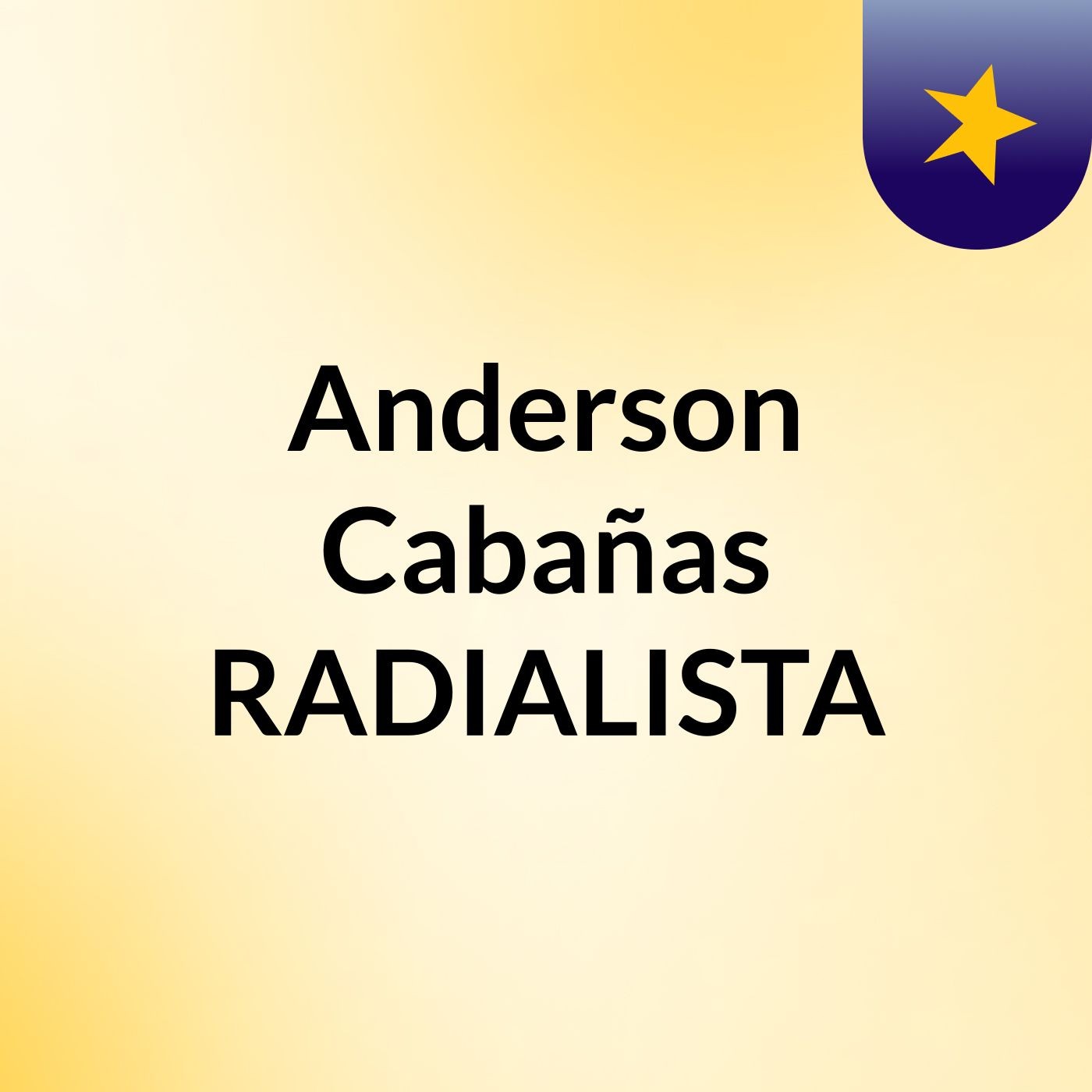 Anderson Cabañas RADIALISTA