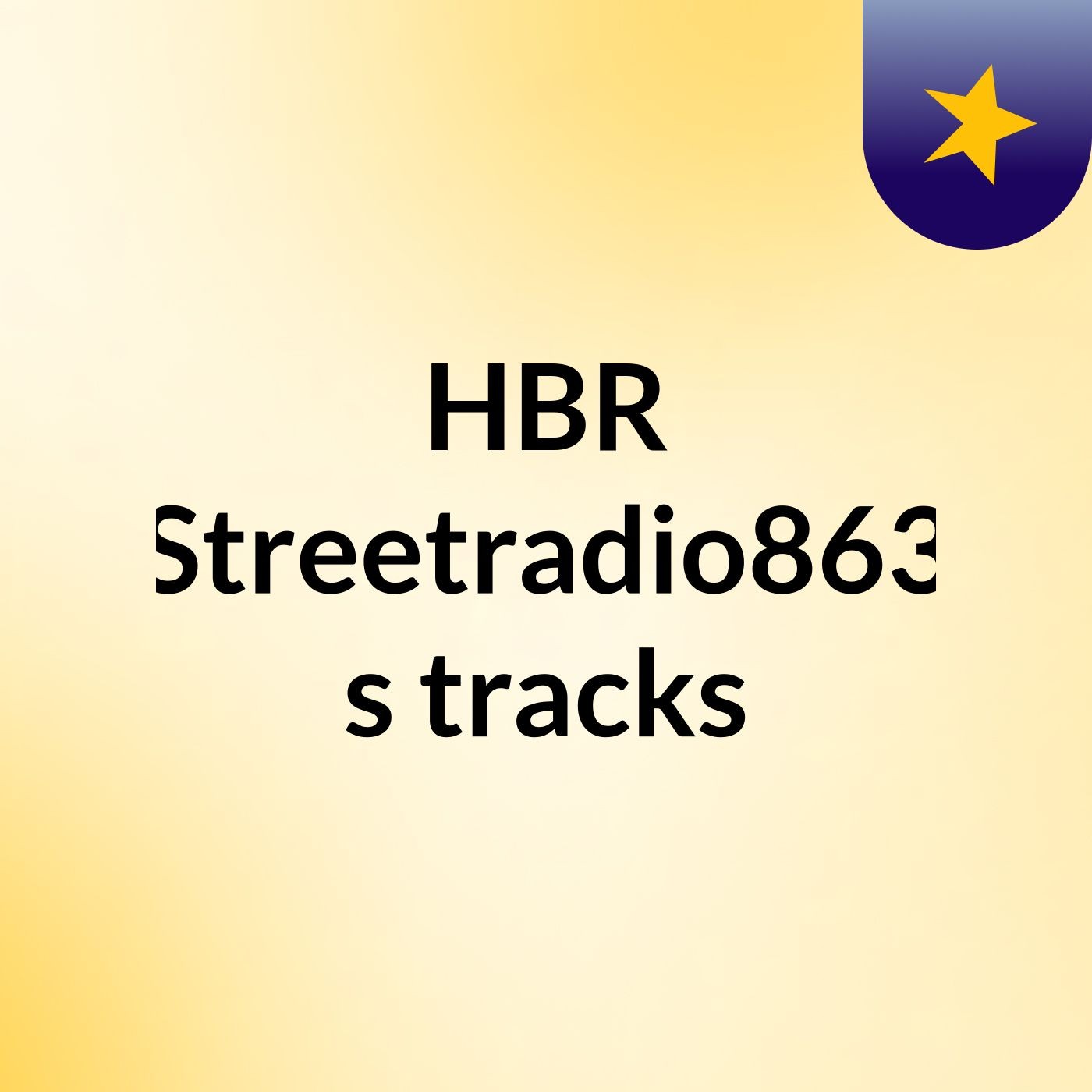 HBR Streetradio863 Episode 19 — HBR Streetradio863's tracks cover