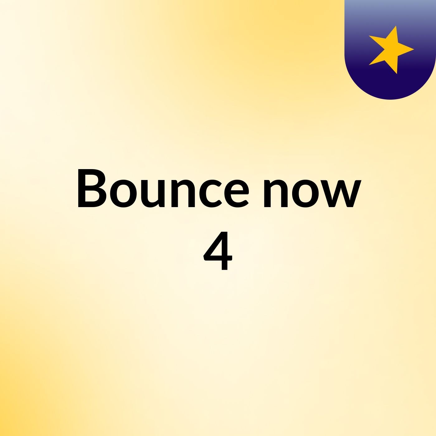 Bounce now 4