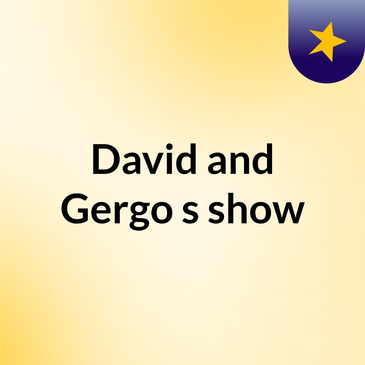 David and Gergo's show