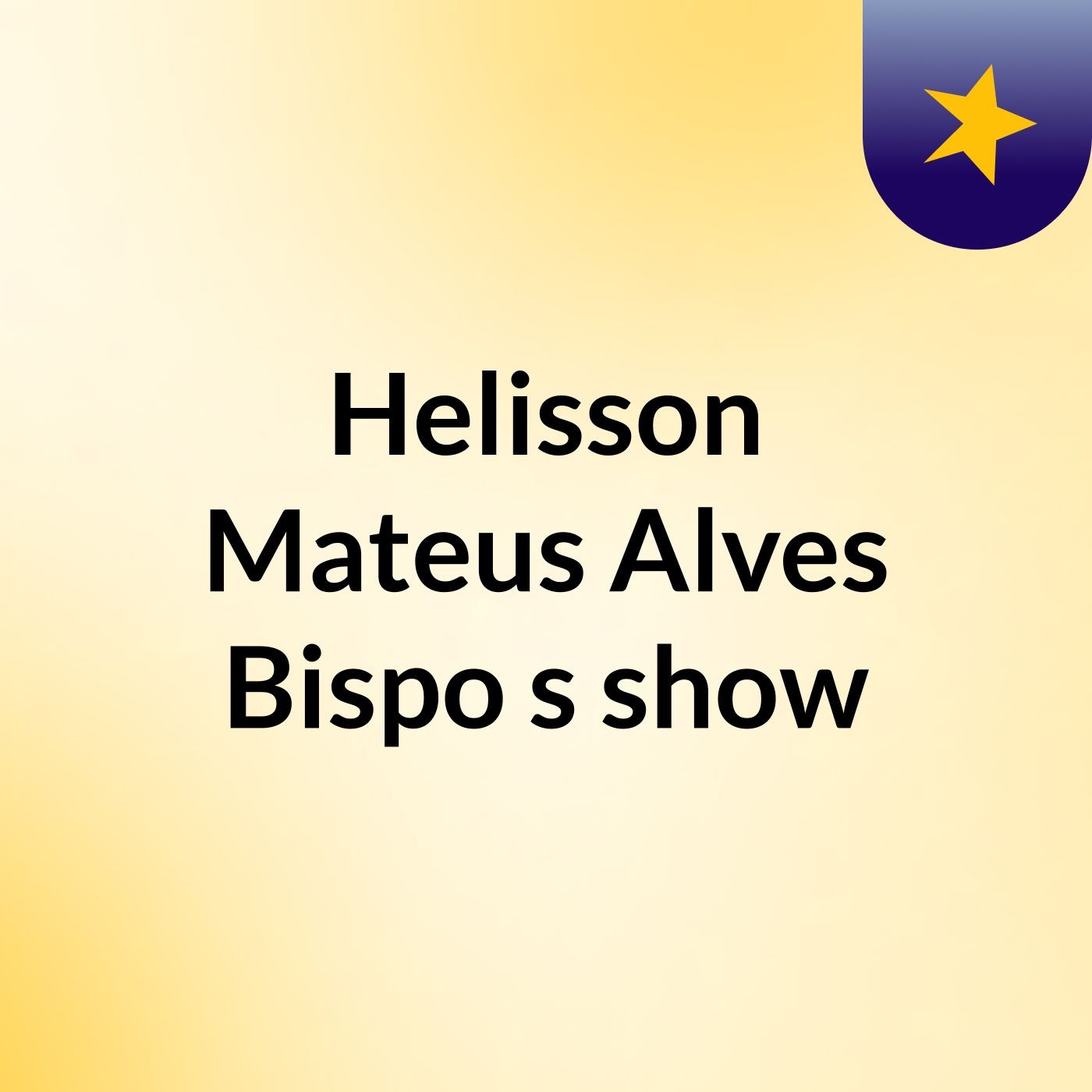 Helisson Mateus Alves Bispo's show